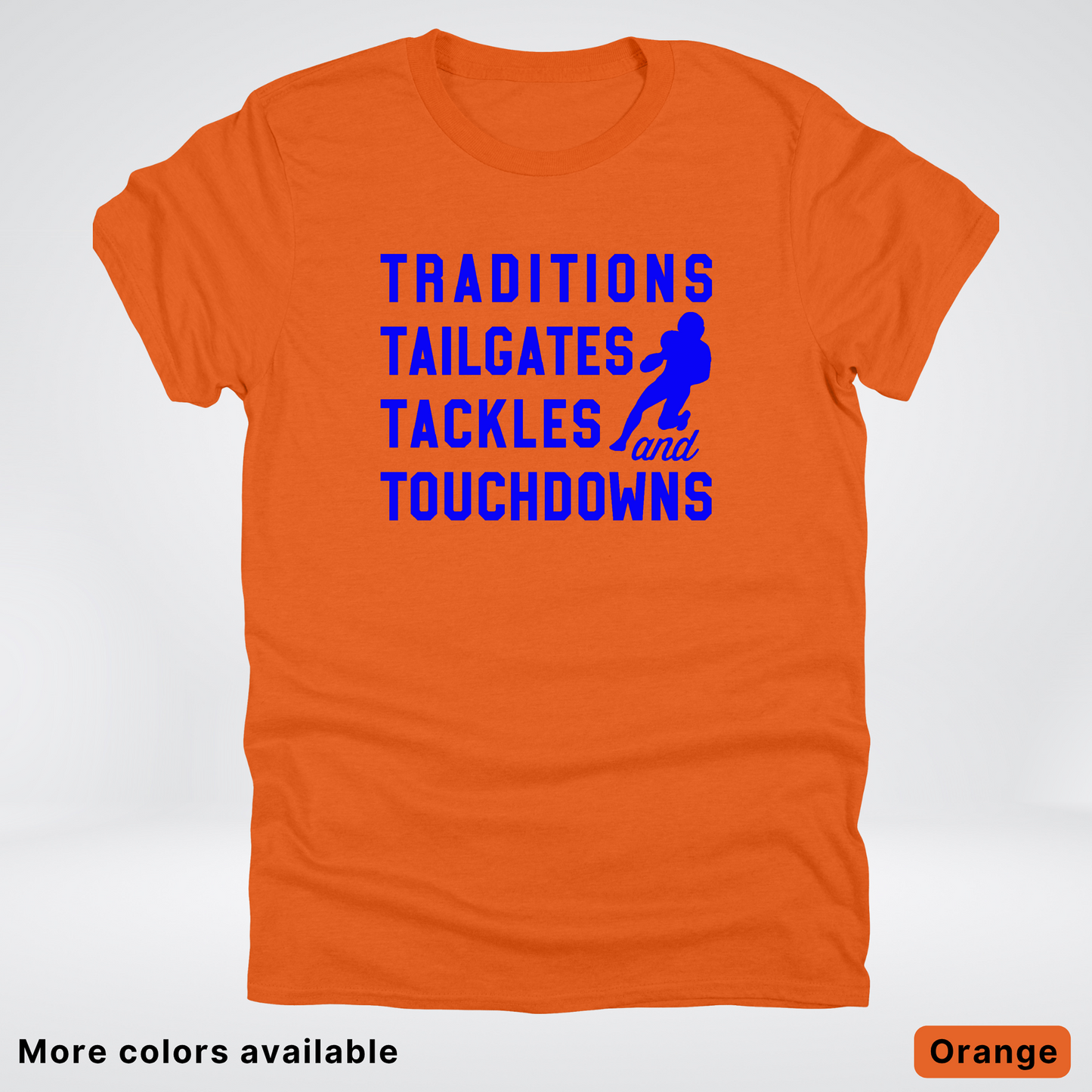 Traditions Tailgates Tackles and Touchdowns - Blue Design - Football T-Shirt