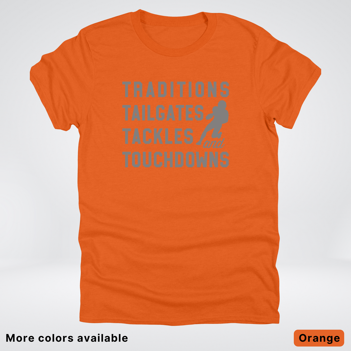 Traditions Tailgates Tackles and Touchdowns - Gray Design - Football T-Shirt