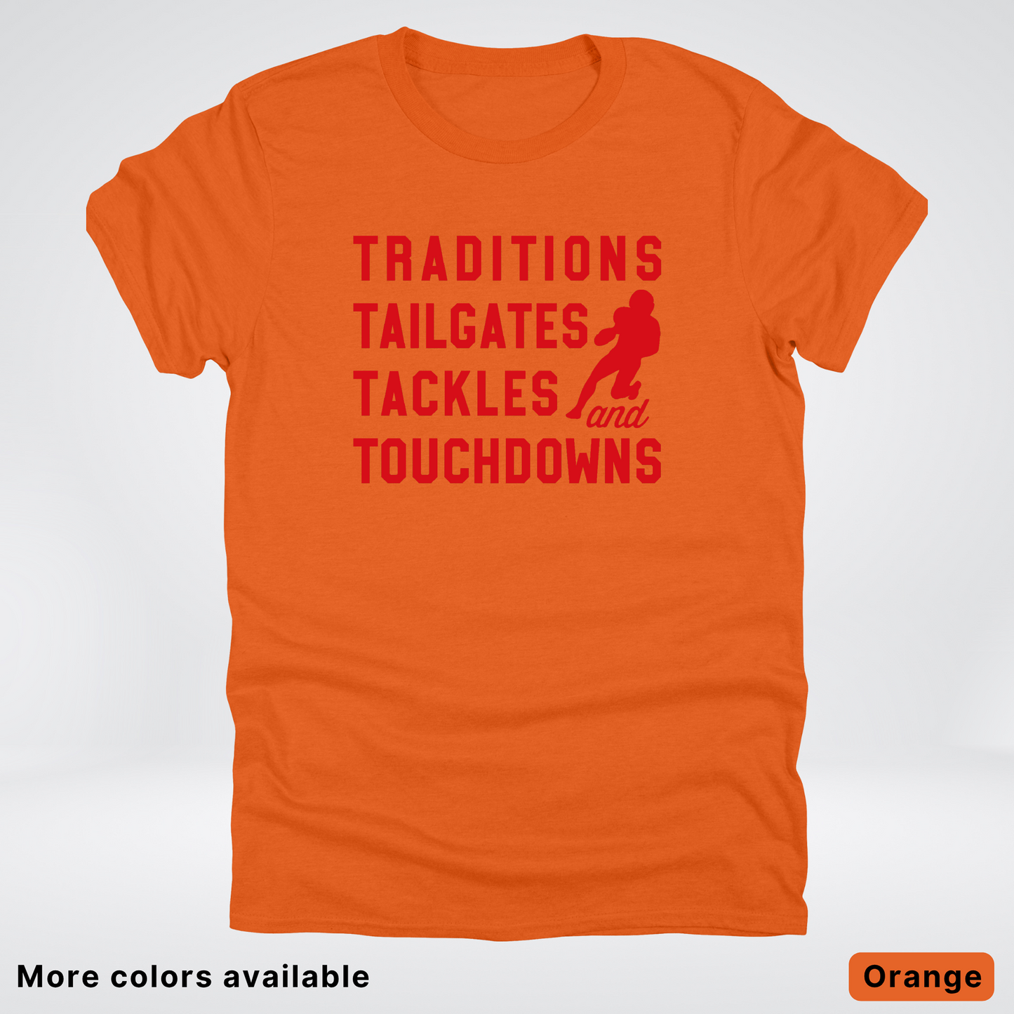Traditions Tailgates Tackles and Touchdowns - Red Design - Football T-Shirt
