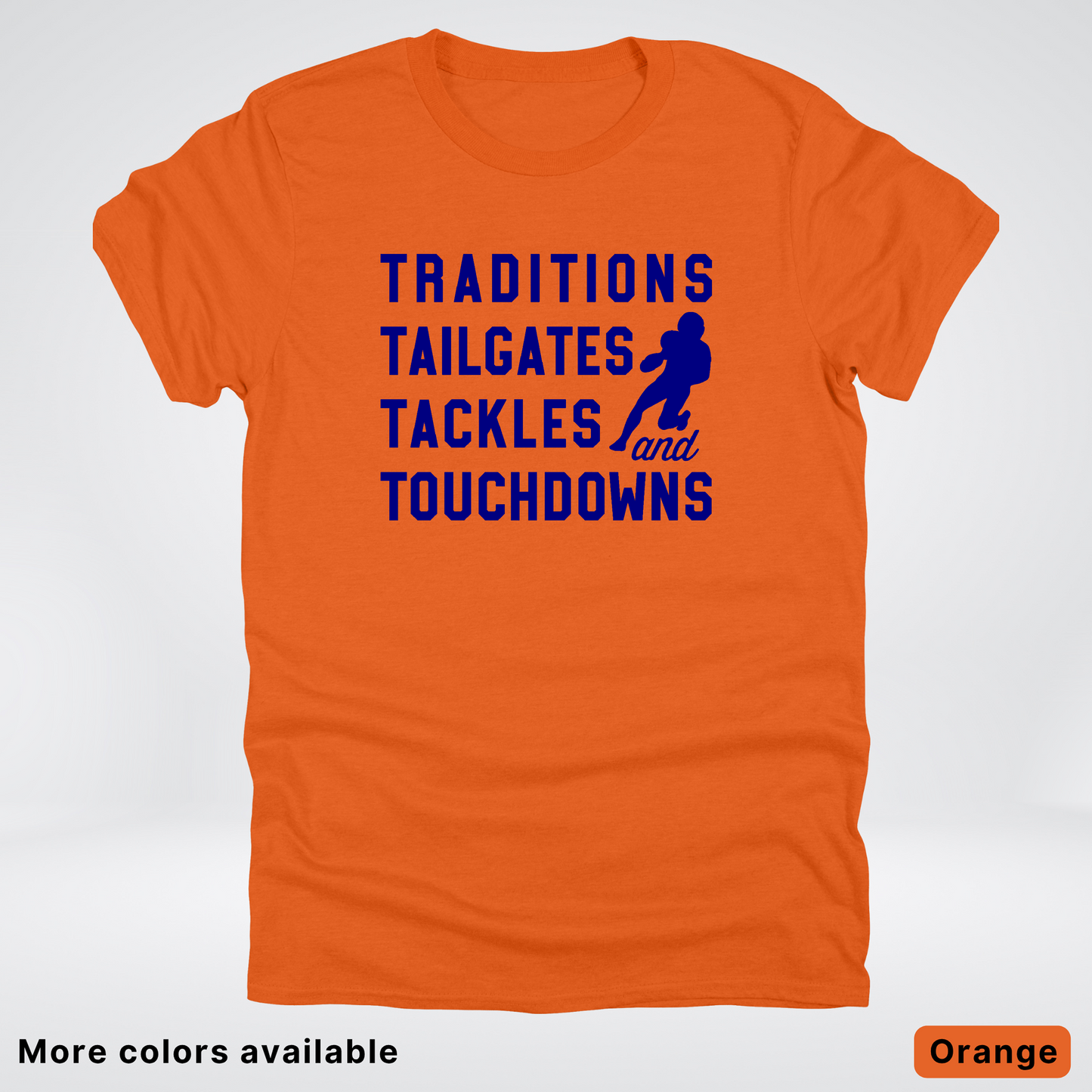 Traditions Tailgates Tackles and Touchdowns – Navy Design - Football T-Shirt