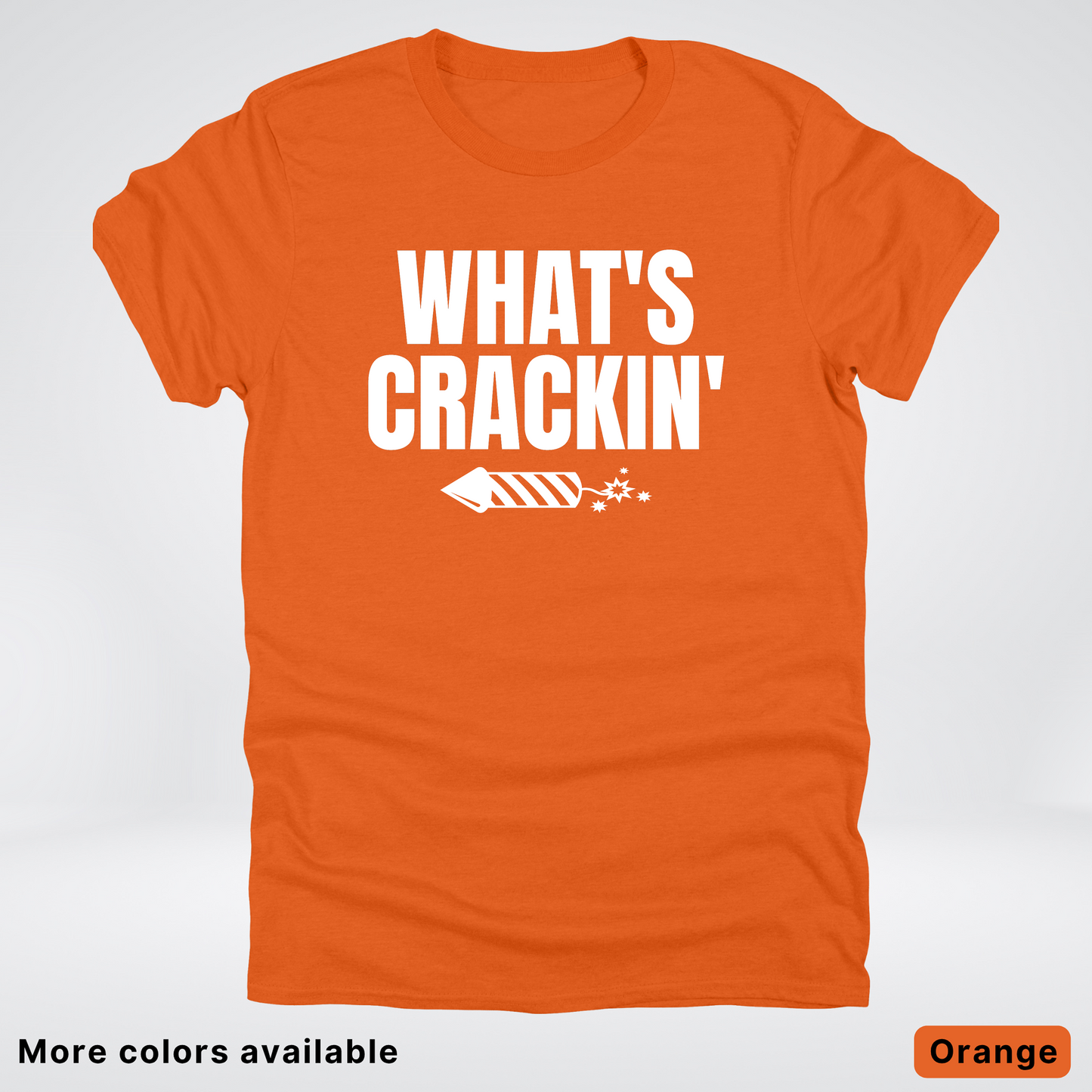 What's Crackin' - 4th Of July T-Shirt