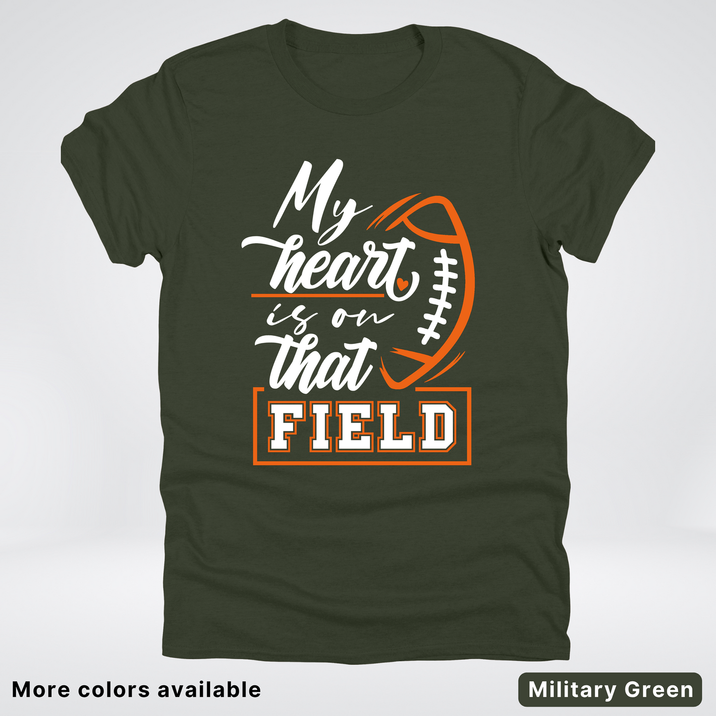 My Heart Is On That Field – Orange Design – T-Shirt