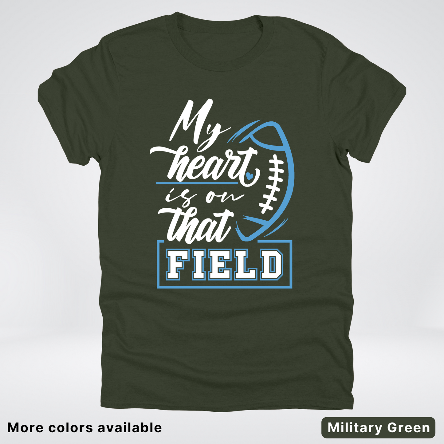 My Heart Is On That Field – Light Blue Design – T-Shirts