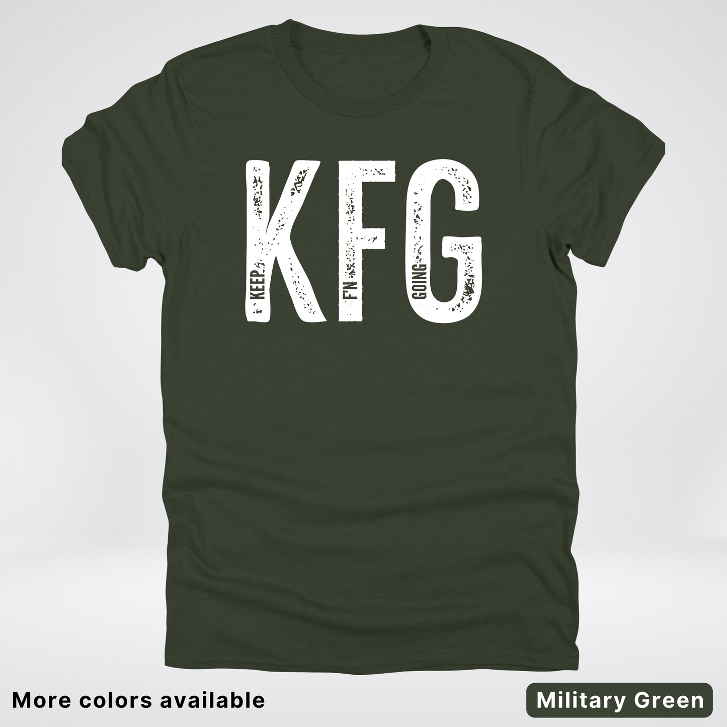 Keep F'N Going - White Design - T-Shirt