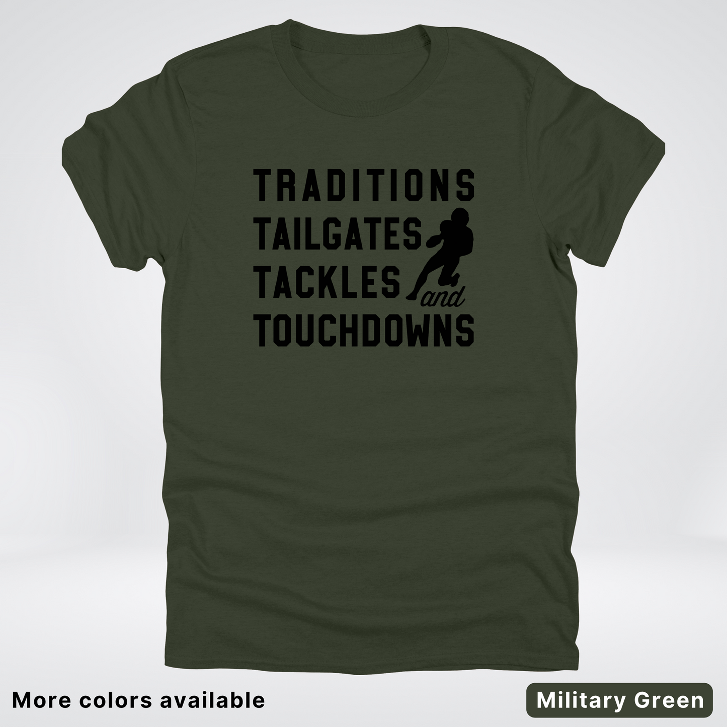 Traditions Tailgates Tackles and Touchdowns - Black Design - Football T-Shirt