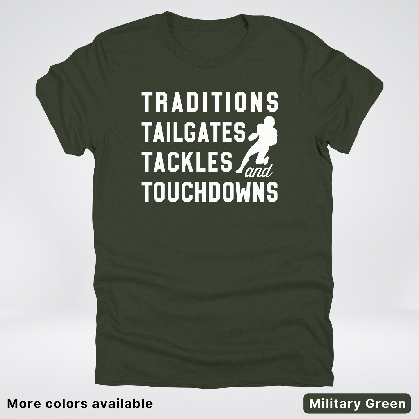 Traditions Tailgates Tackles and Touchdowns - White Design - Football T-Shirt