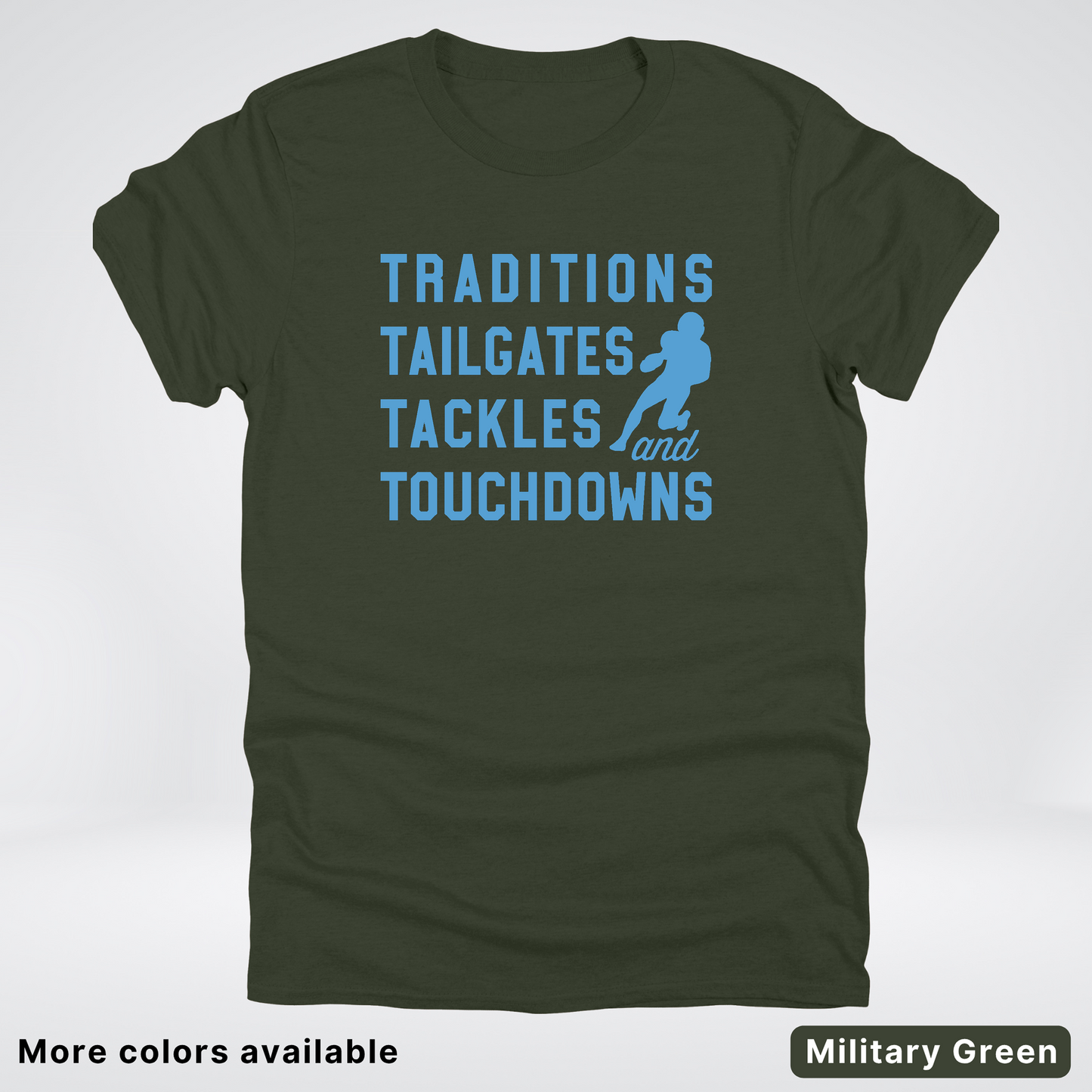 Traditions Tailgates Tackles and Touchdowns – Light Blue Design - Football T-Shirt