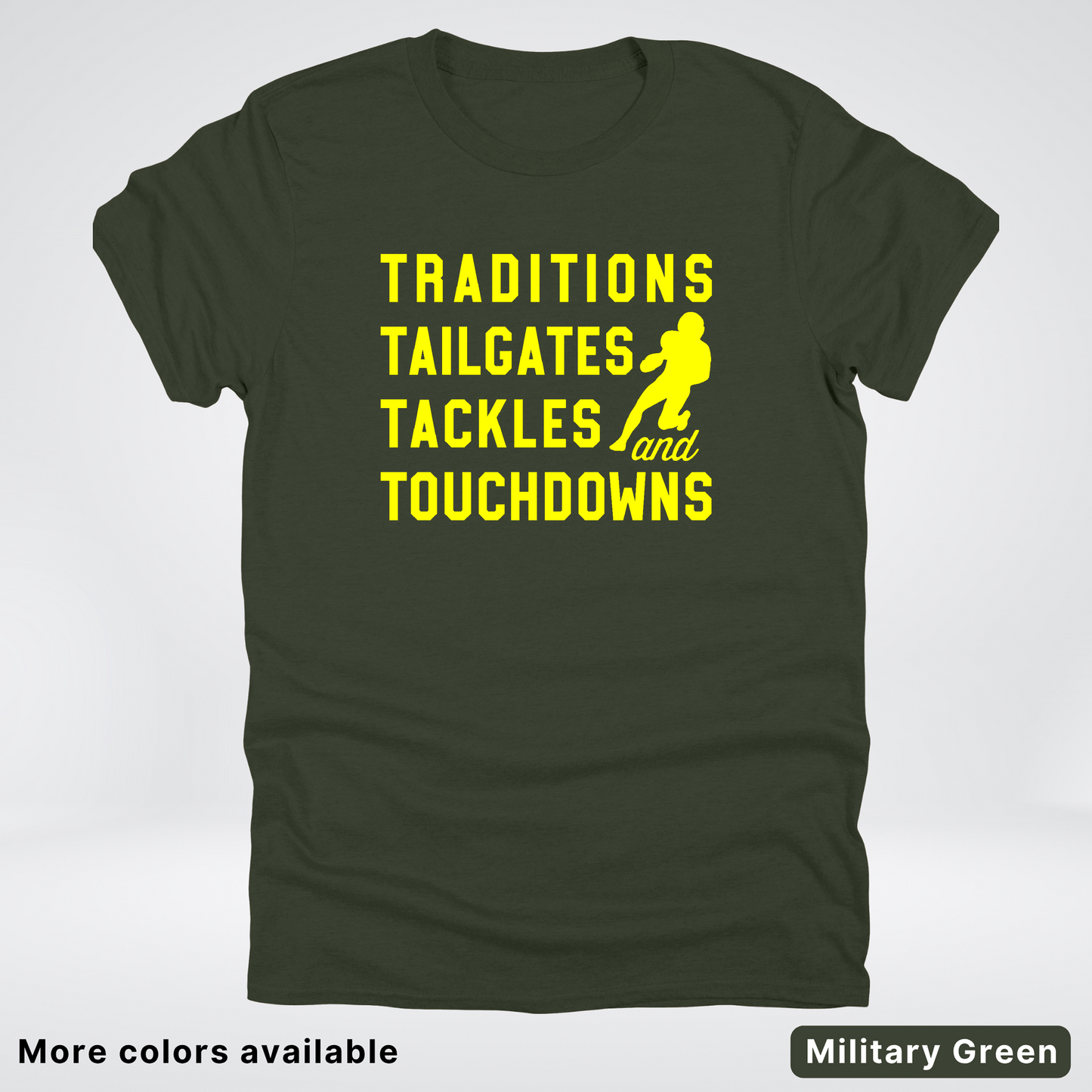 Traditions Tailgates Tackles and Touchdowns – Yellow Design - Football T-Shirt