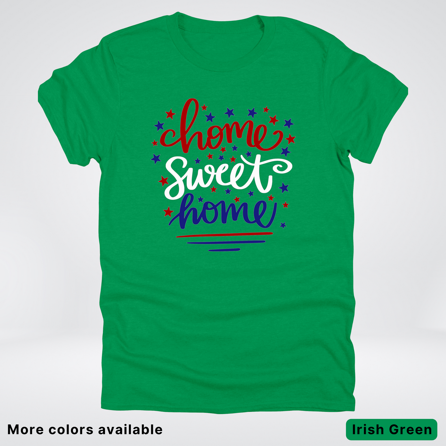 Home Sweet Home 4th Of July T-Shirt