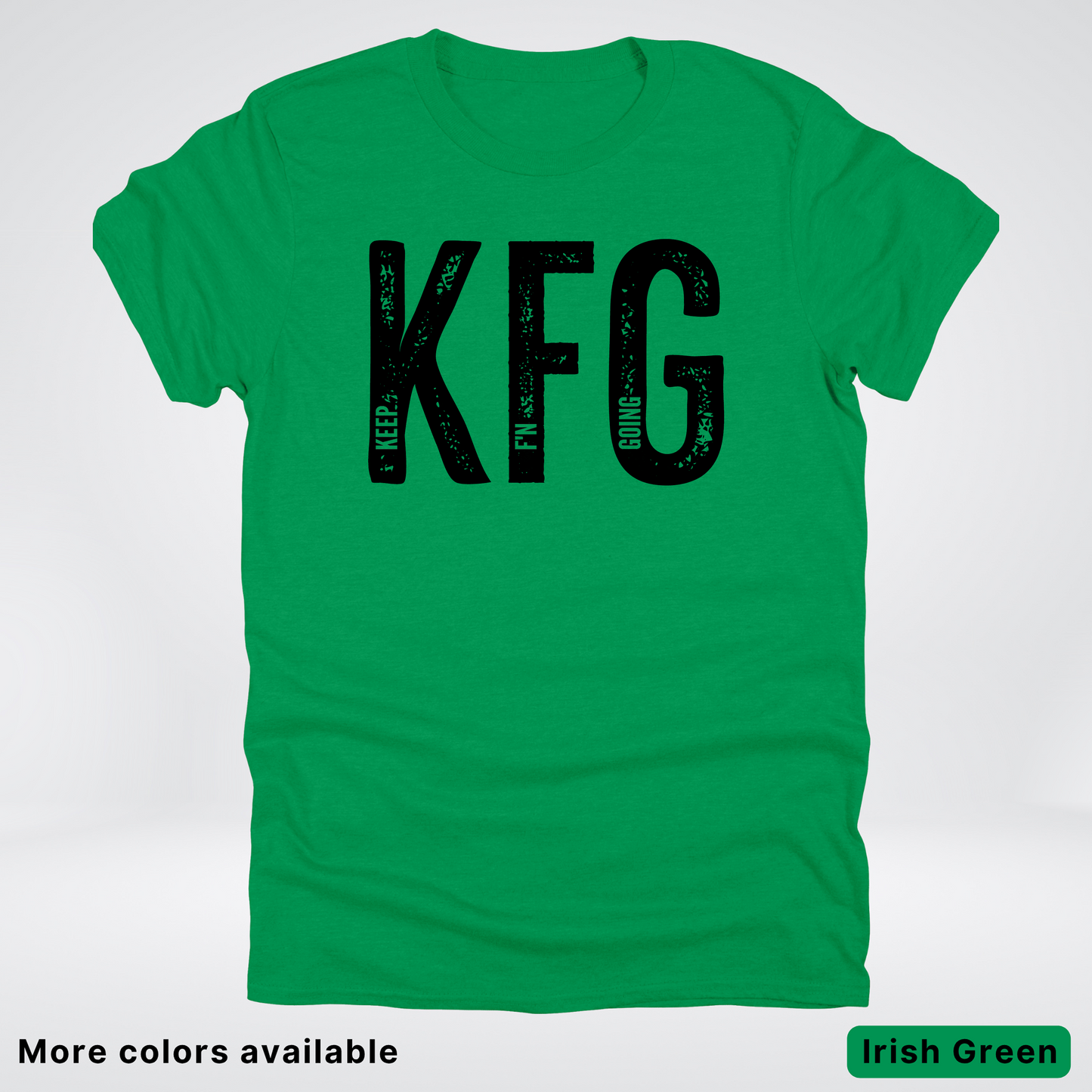 Keep F'N Going T-Shirt