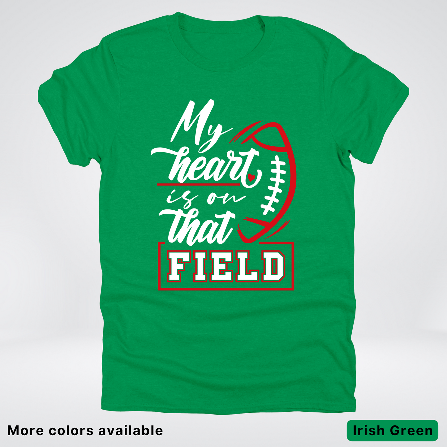 My Heart Is On That Field – Red Design – T-Shirt