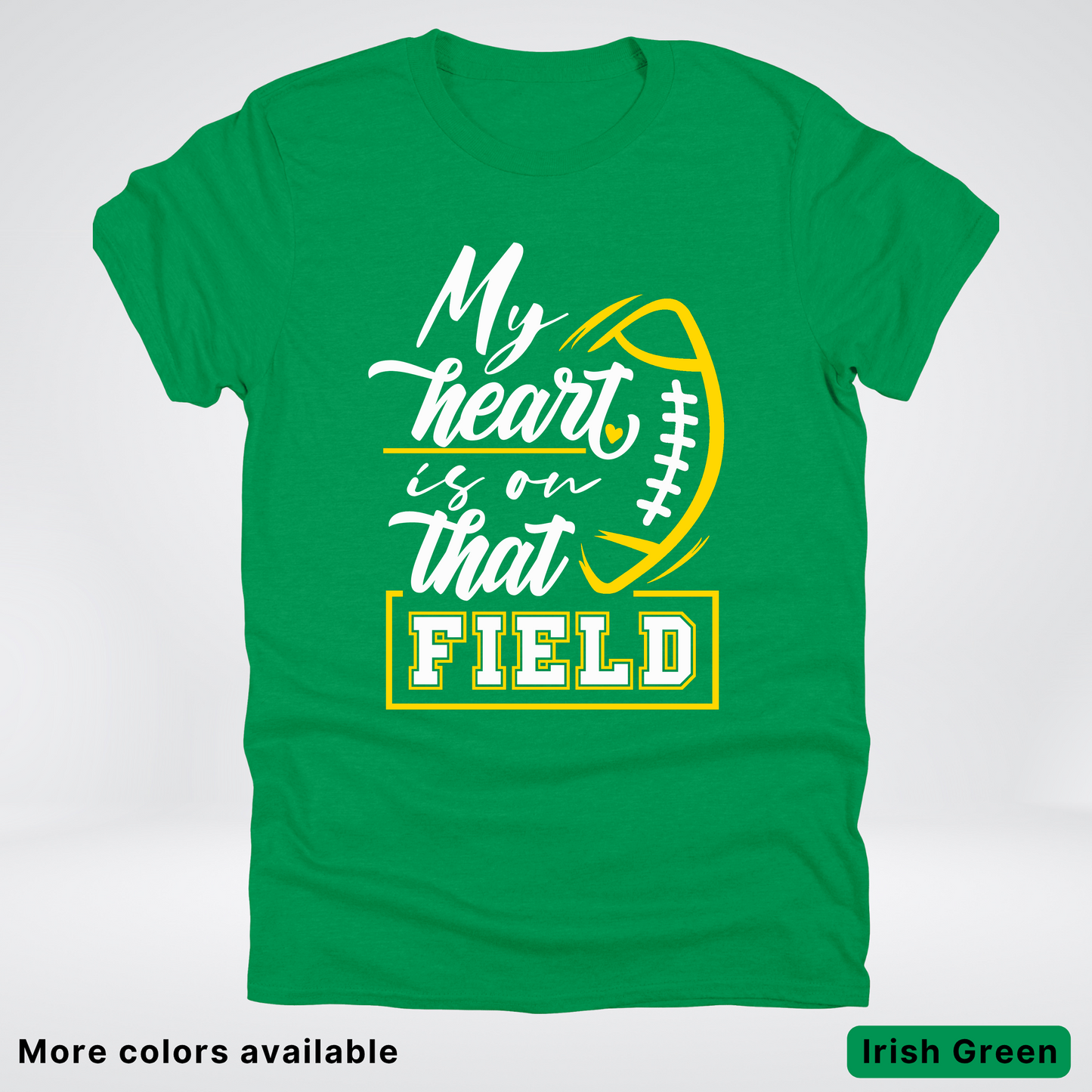 My Heart Is On That Field – Gold Design – T–Shirts