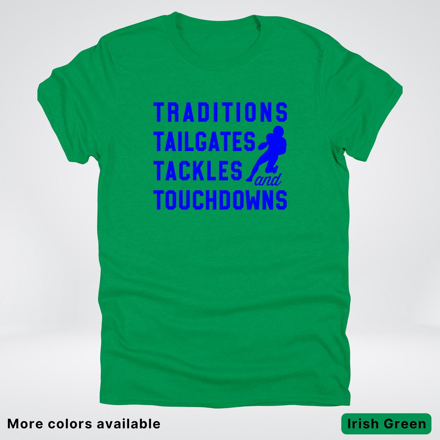 Traditions Tailgates Tackles and Touchdowns - Blue Design - Football T-Shirt