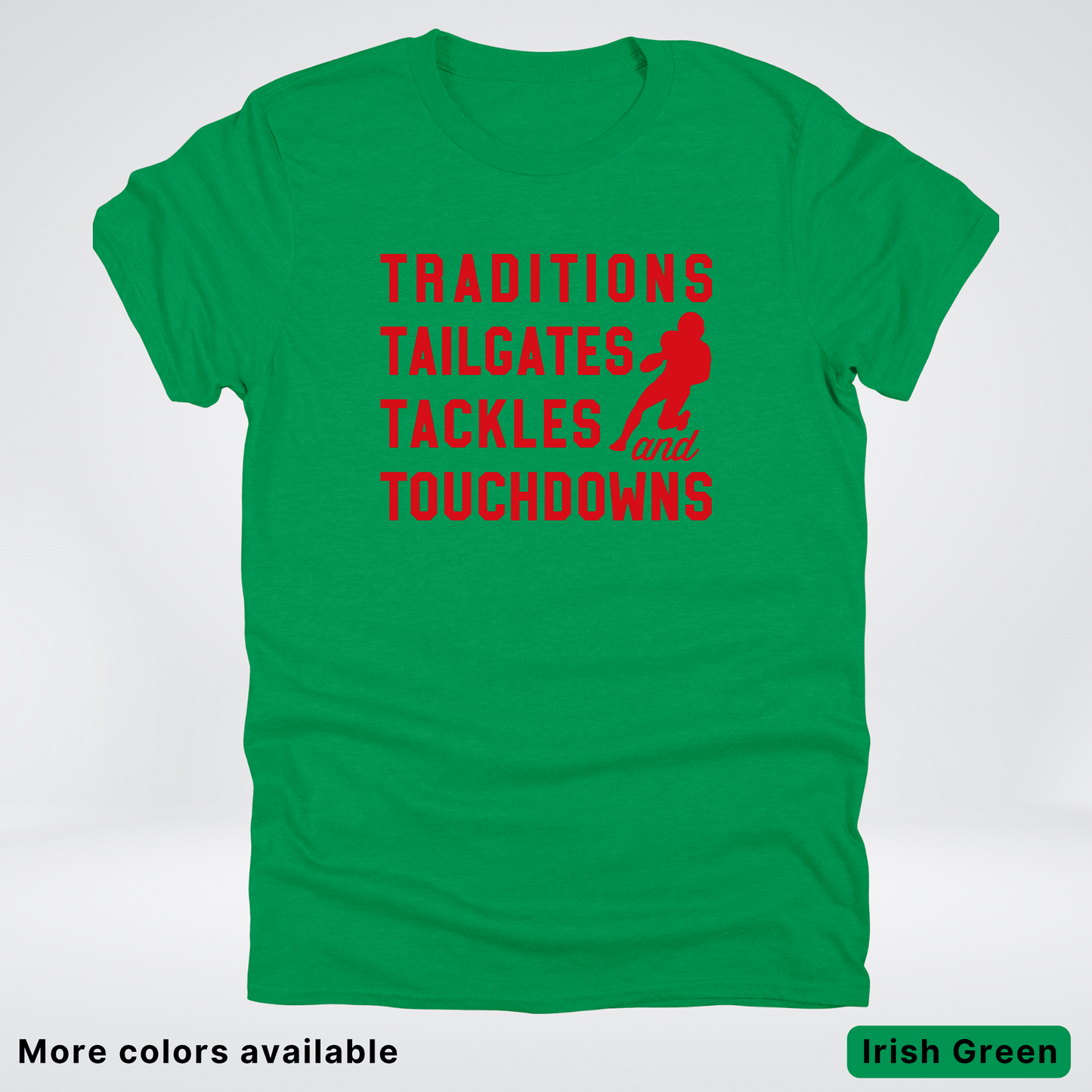 Traditions Tailgates Tackles and Touchdowns - Red Design - Football T-Shirt