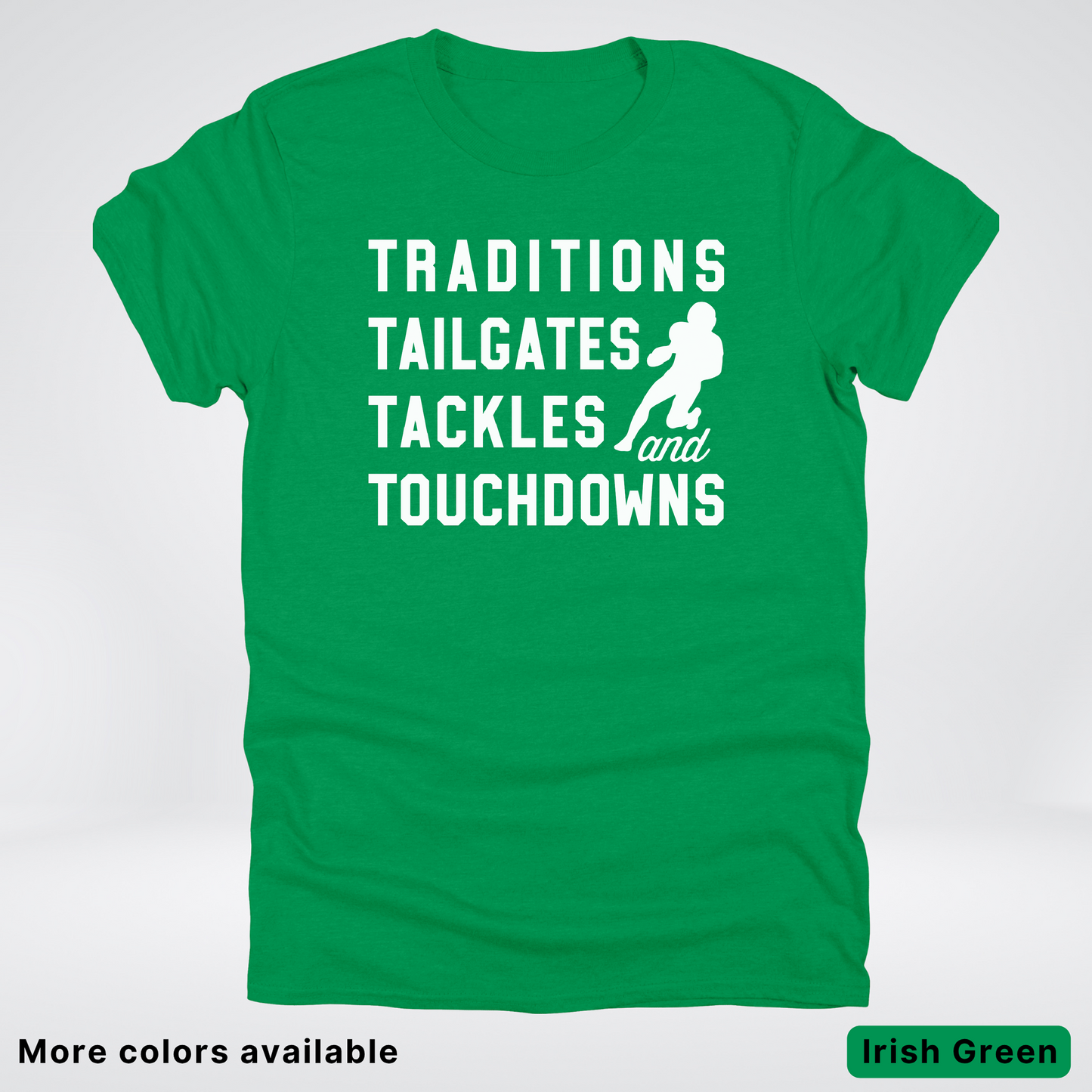 Traditions Tailgates Tackles and Touchdowns - White Design - Football T-Shirt