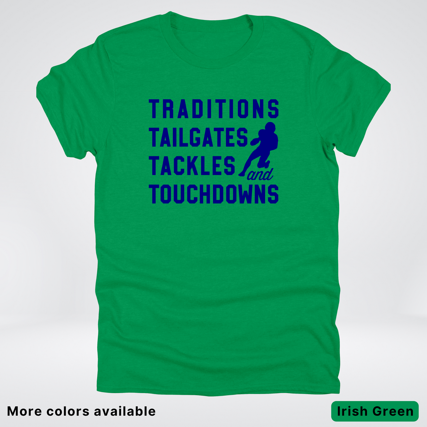 Traditions Tailgates Tackles and Touchdowns – Navy Design - Football T-Shirt