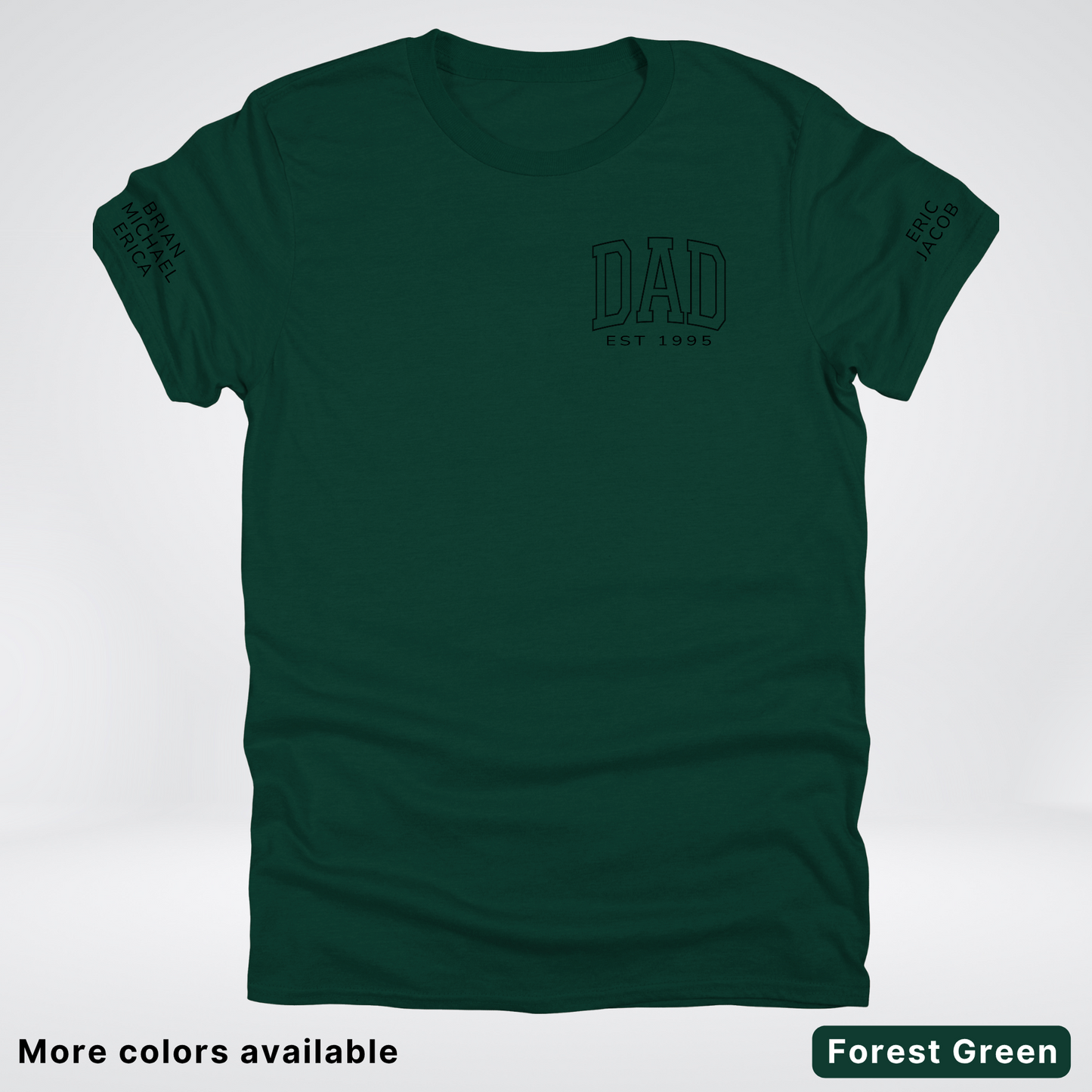 Custom Dad EST Year and Left And Right Sleeve Name - Black Design  – Father’s Day T-Shirt