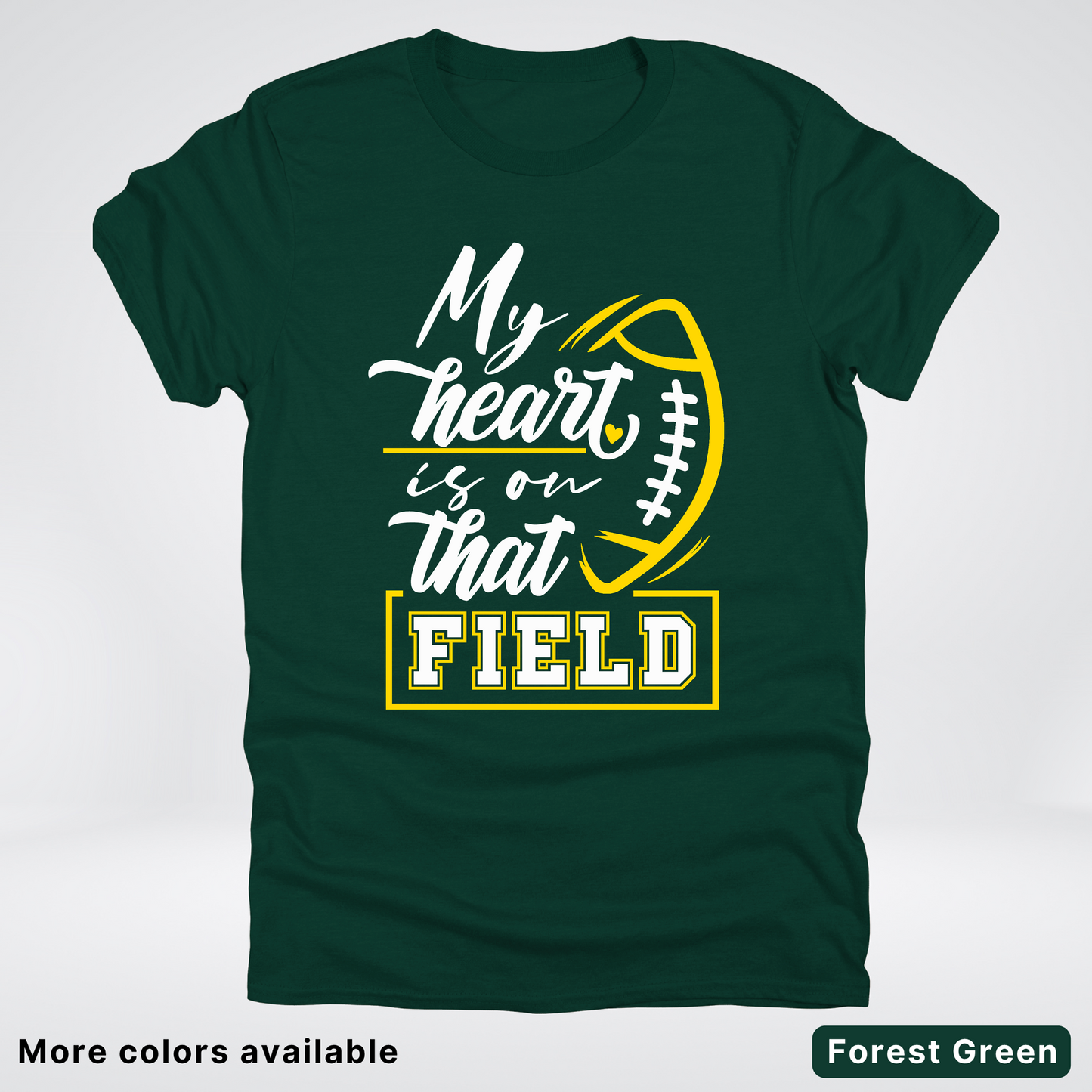 My Heart Is On That Field – Gold Design – T–Shirts