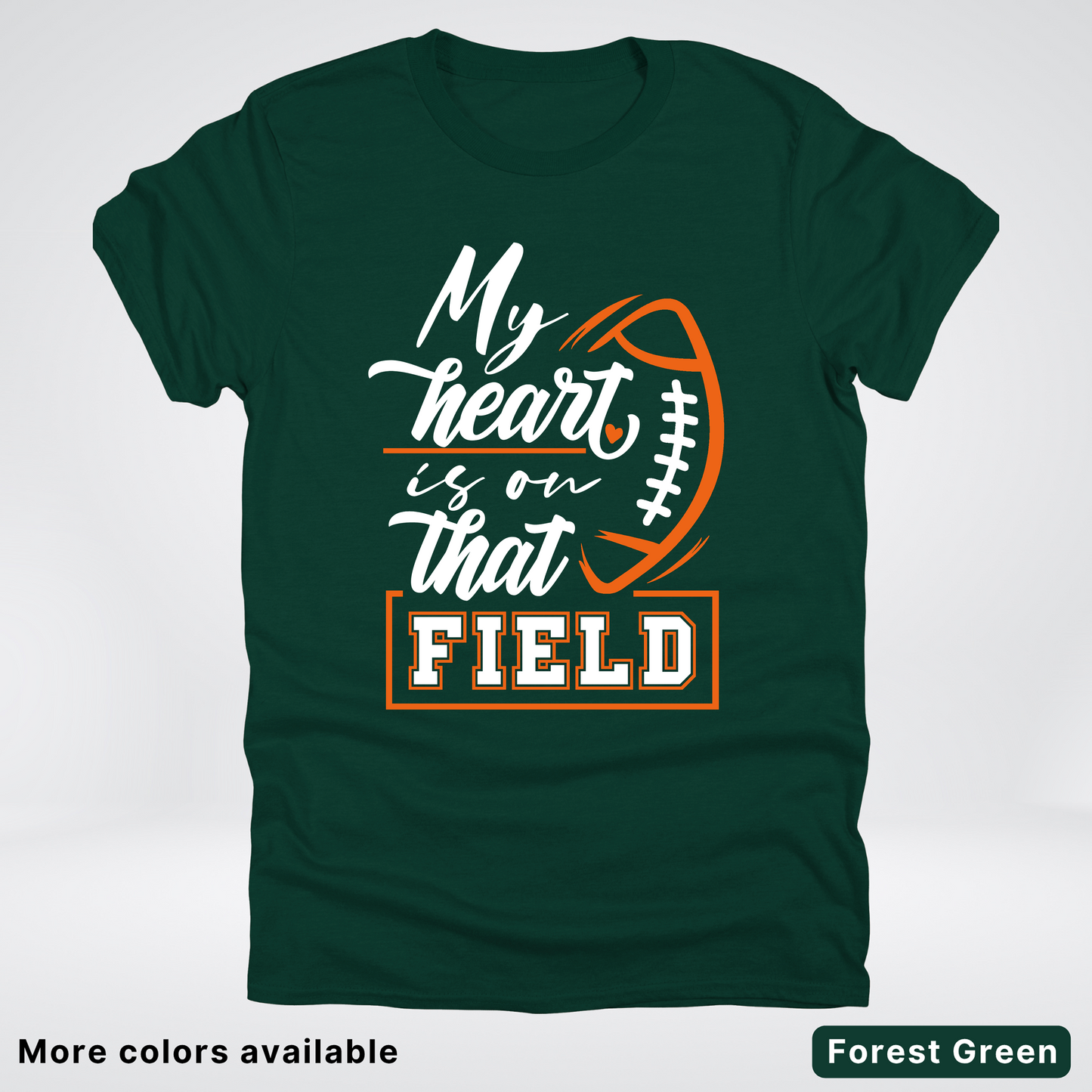 My Heart Is On That Field – Orange Design – T-Shirt