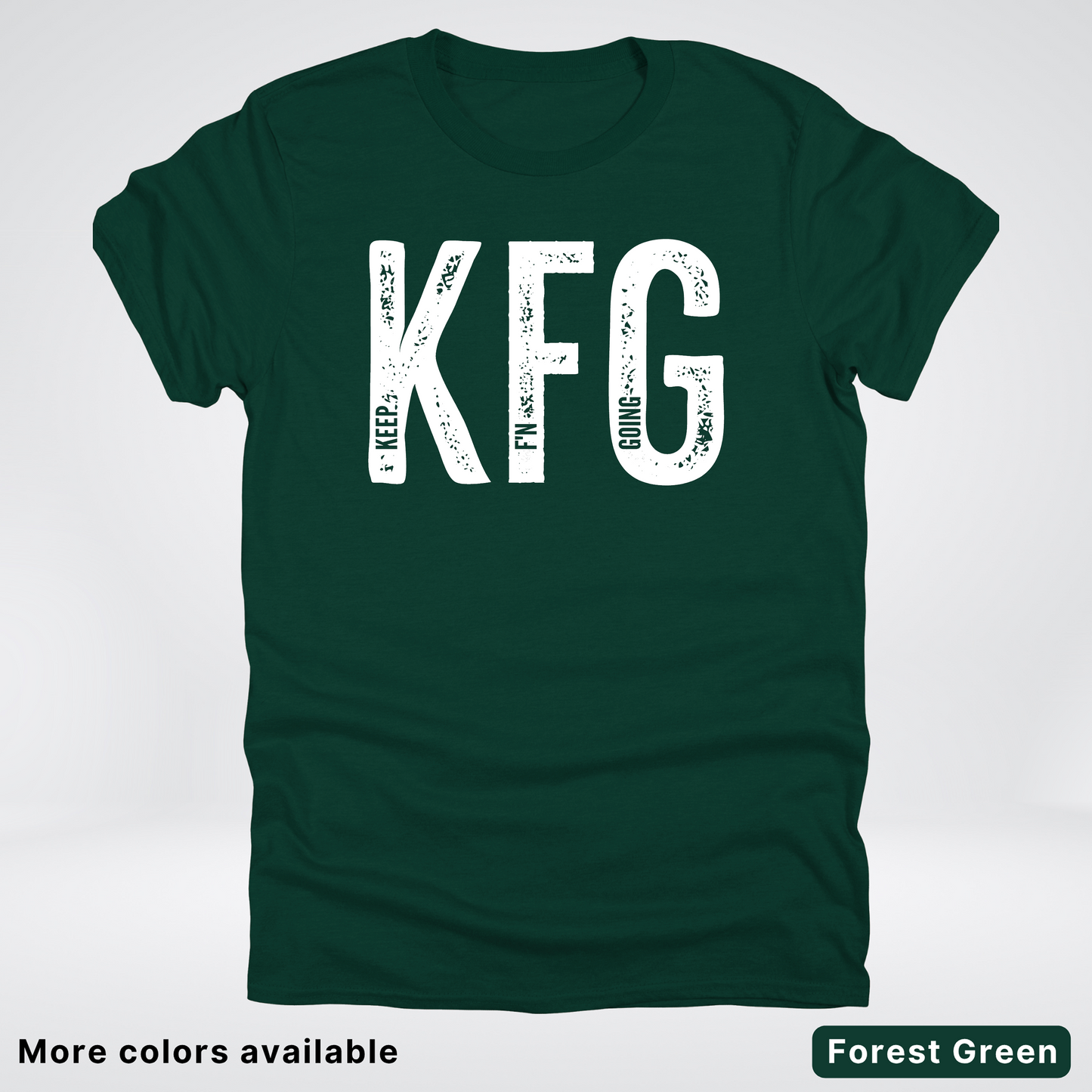 Keep F'N Going - White Design - T-Shirt