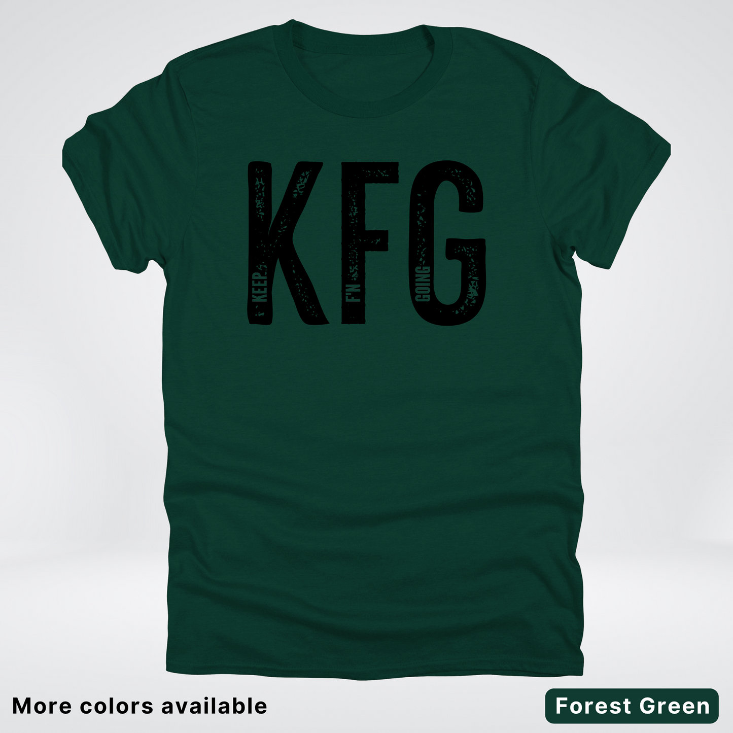 Keep F'N Going T-Shirt