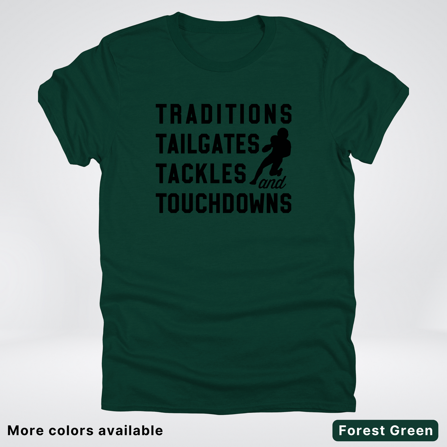 Traditions Tailgates Tackles and Touchdowns - Black Design - Football T-Shirt