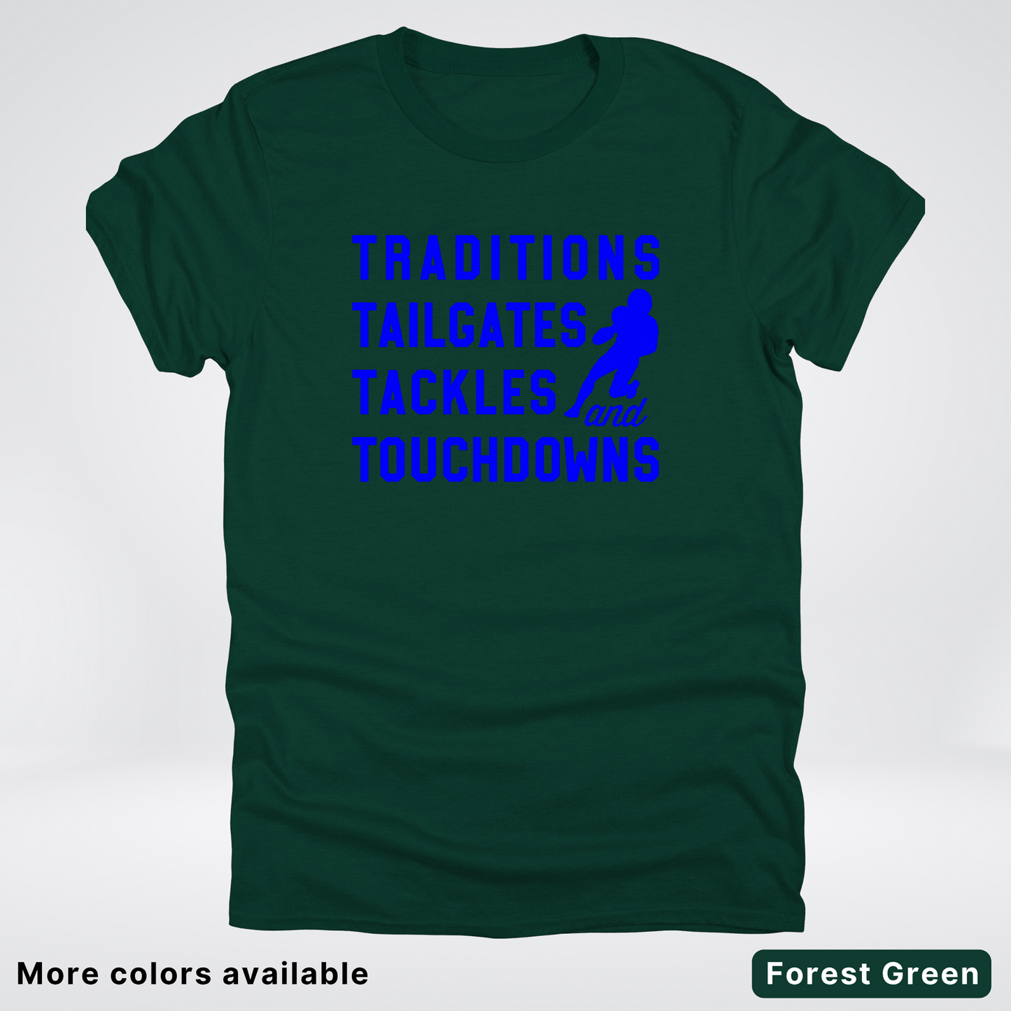 Traditions Tailgates Tackles and Touchdowns - Blue Design - Football T-Shirt