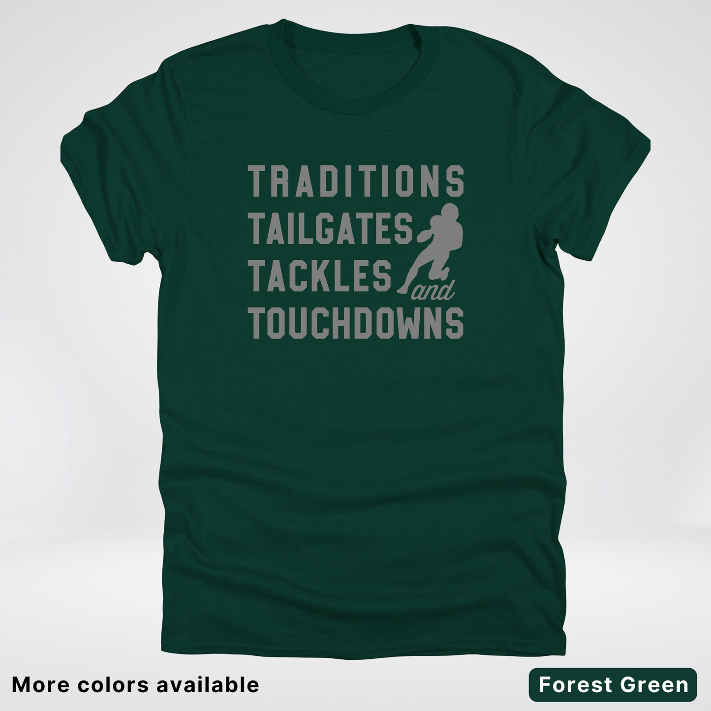 Traditions Tailgates Tackles and Touchdowns - Gray Design - Football T-Shirt