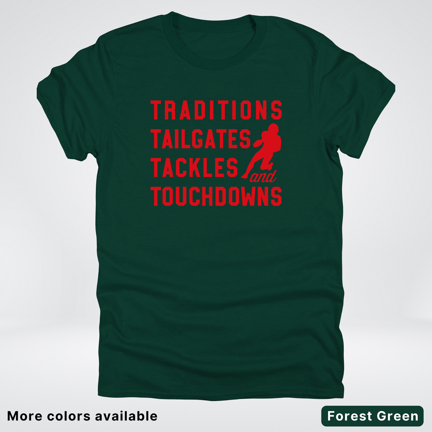 Traditions Tailgates Tackles and Touchdowns - Red Design - Football T-Shirt