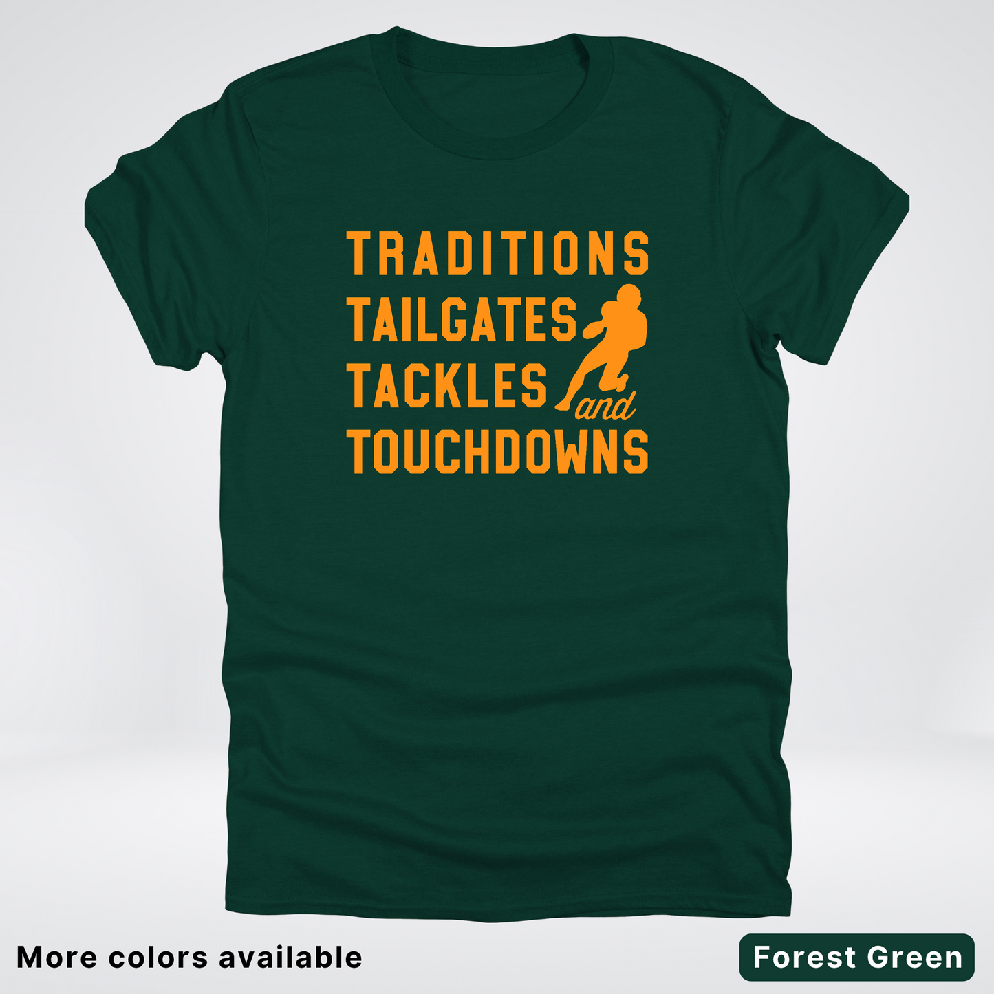 Traditions Tailgates Tackles and Touchdowns – Orange Design - Football T-Shirt