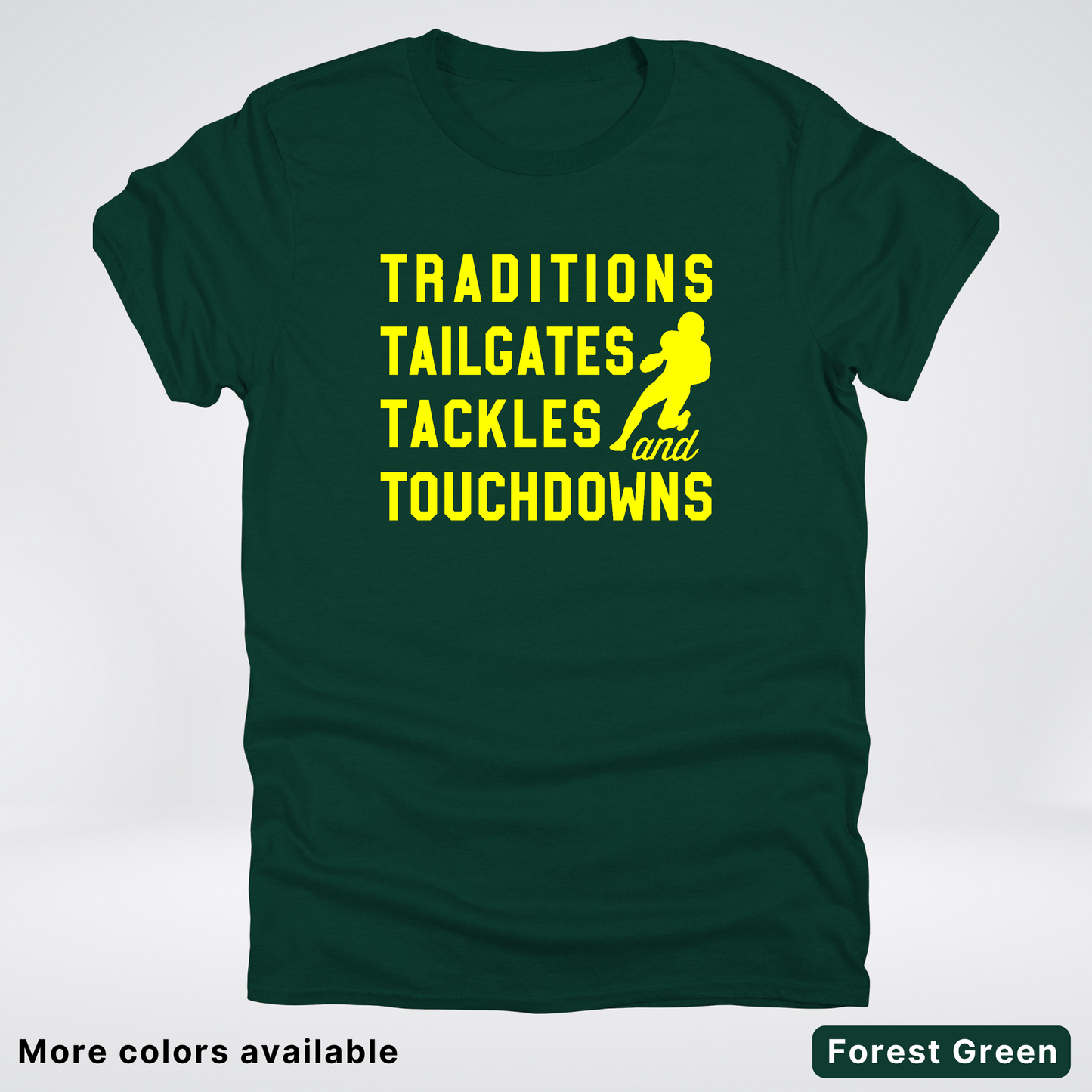 Traditions Tailgates Tackles and Touchdowns – Yellow Design - Football T-Shirt