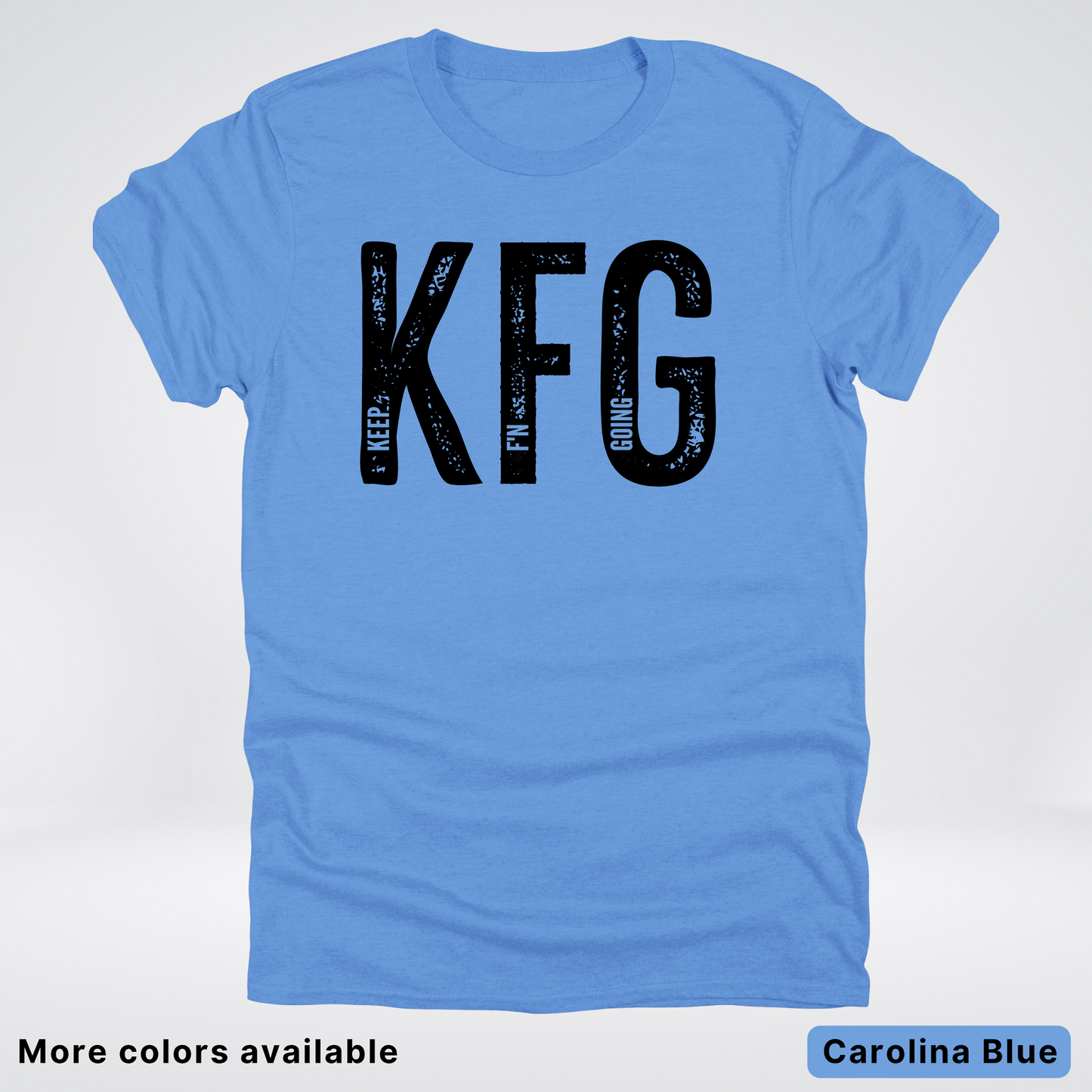 Keep F'N Going T-Shirt