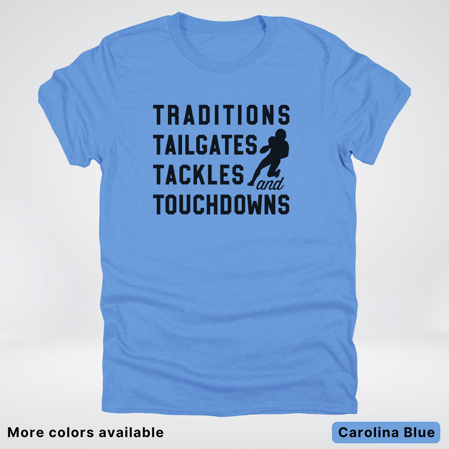 Traditions Tailgates Tackles and Touchdowns - Black Design - Football T-Shirt