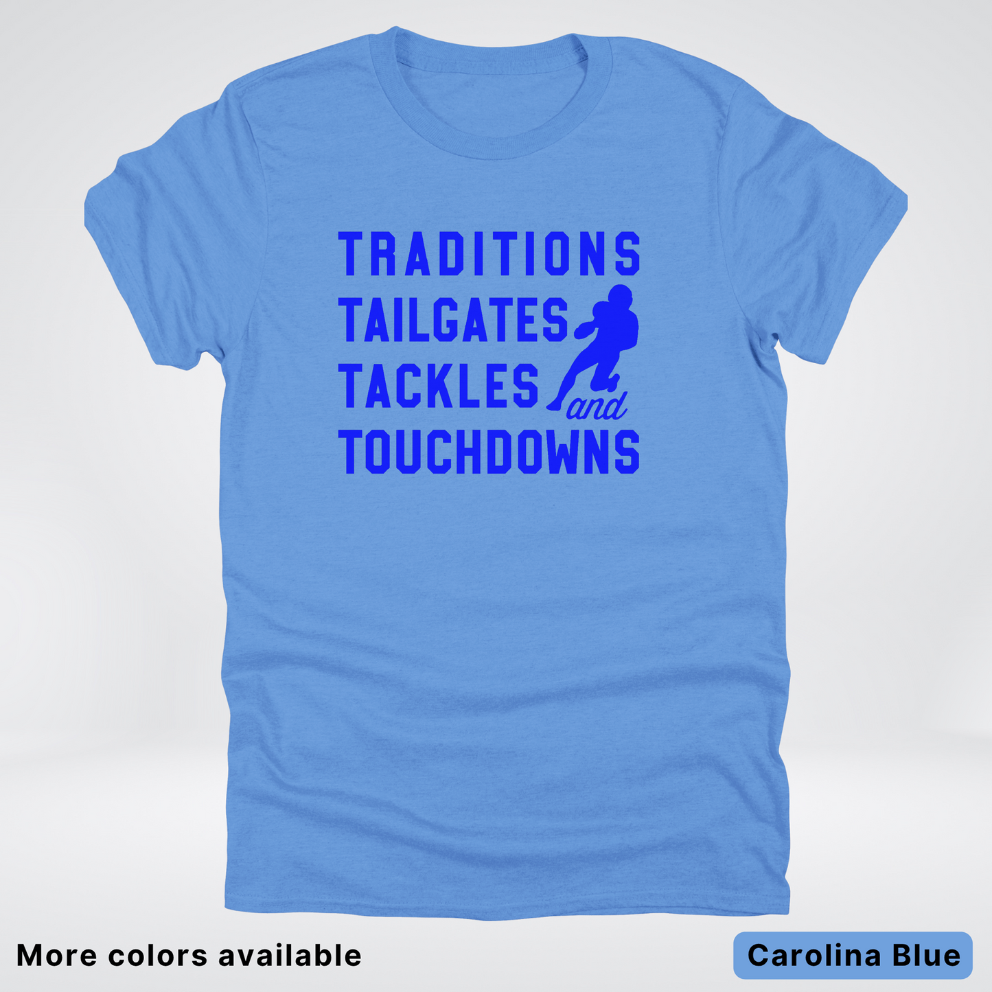 Traditions Tailgates Tackles and Touchdowns - Blue Design - Football T-Shirt