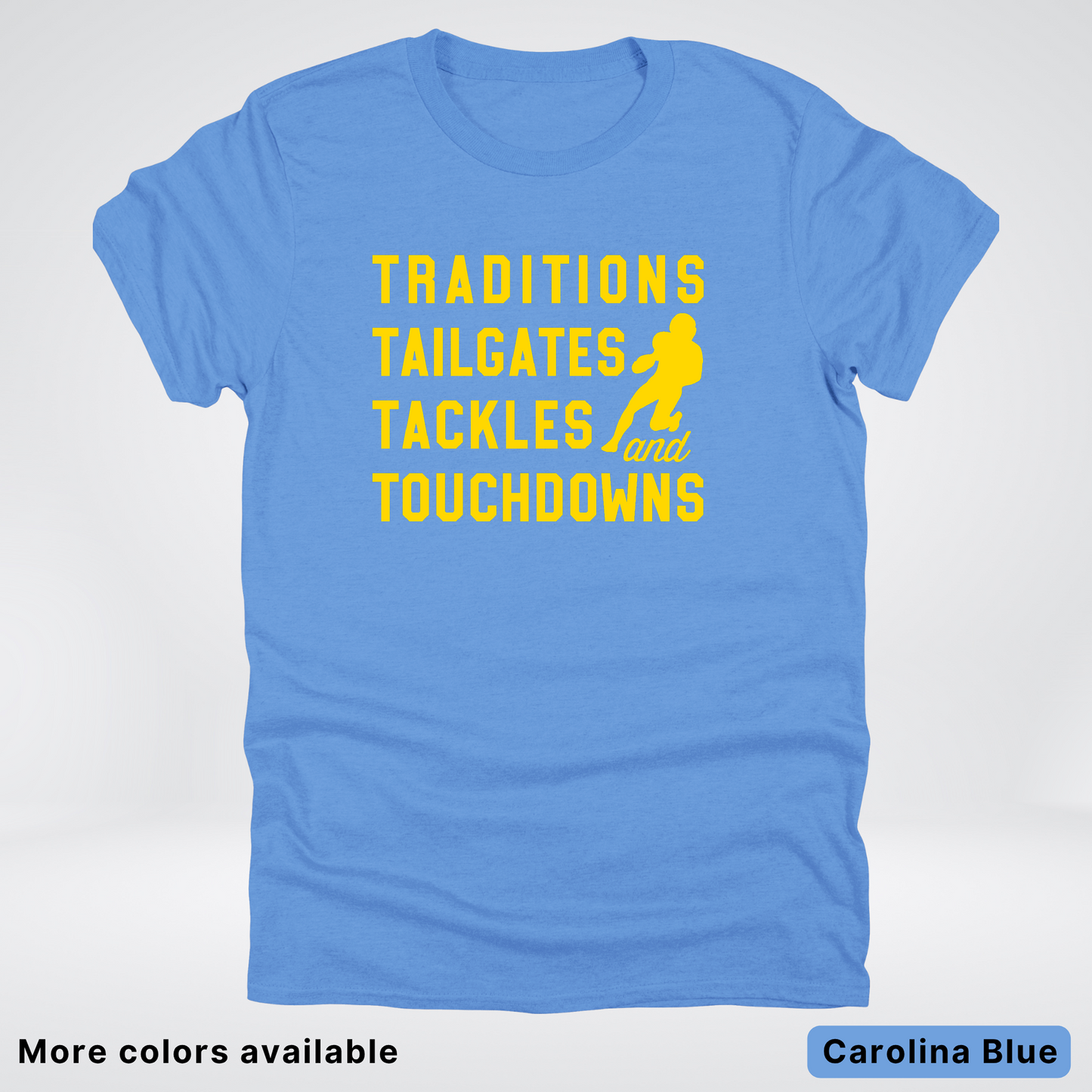 Traditions Tailgates Tackles and Touchdowns - Gold Design - Football T-Shirt