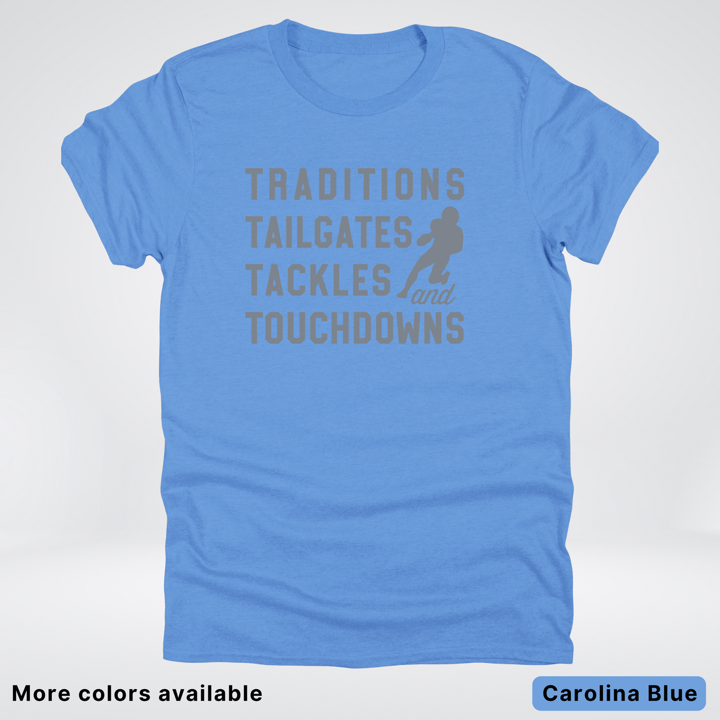 Traditions Tailgates Tackles and Touchdowns - Gray Design - Football T-Shirt