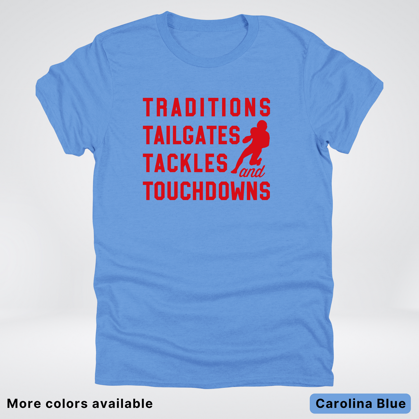 Traditions Tailgates Tackles and Touchdowns - Red Design - Football T-Shirt