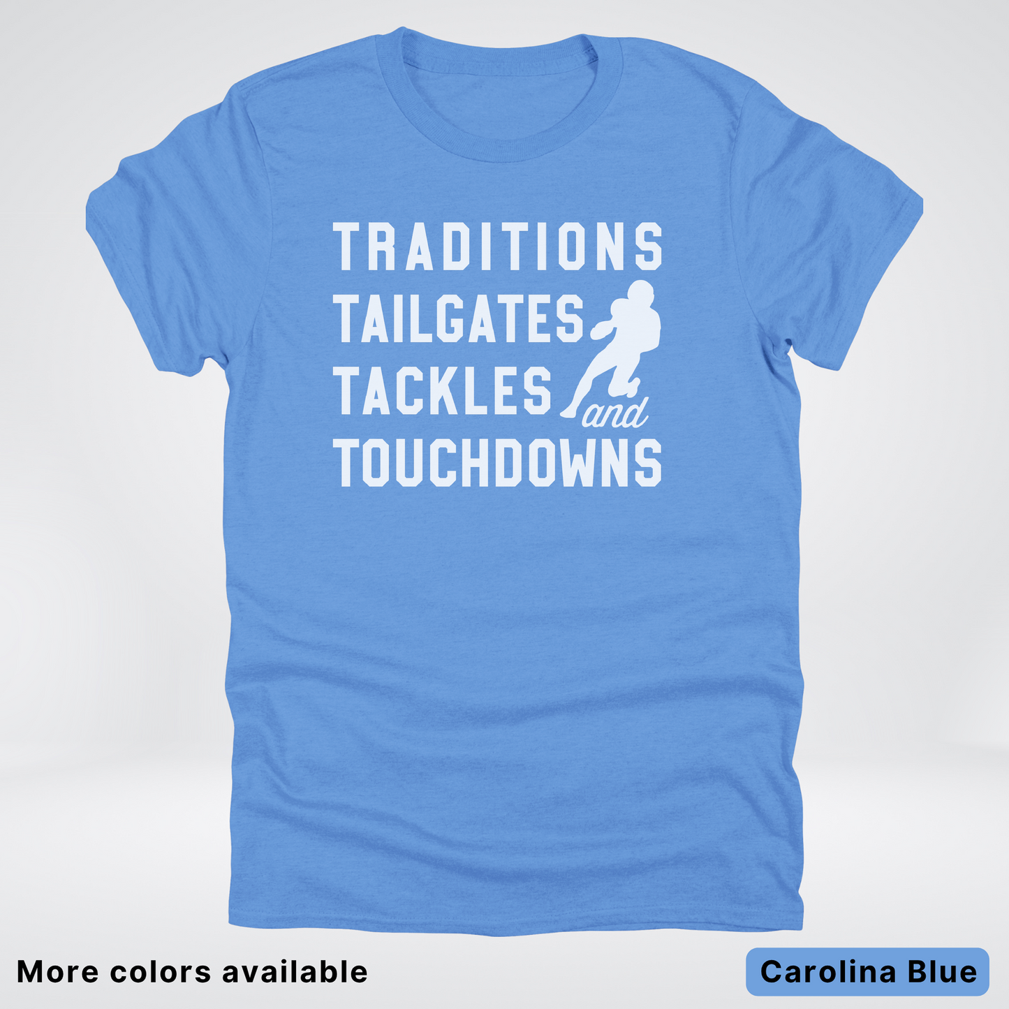 Traditions Tailgates Tackles and Touchdowns - White Design - Football T-Shirt