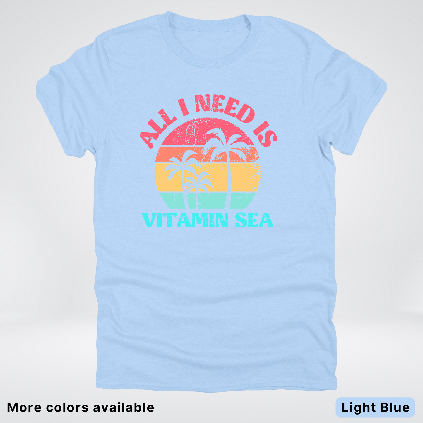 All I Need Is Vitamin Sea T-Shirt