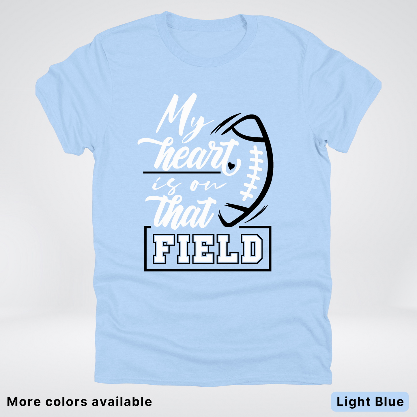 My Heart Is On That Field – Black Design – T-Shirts