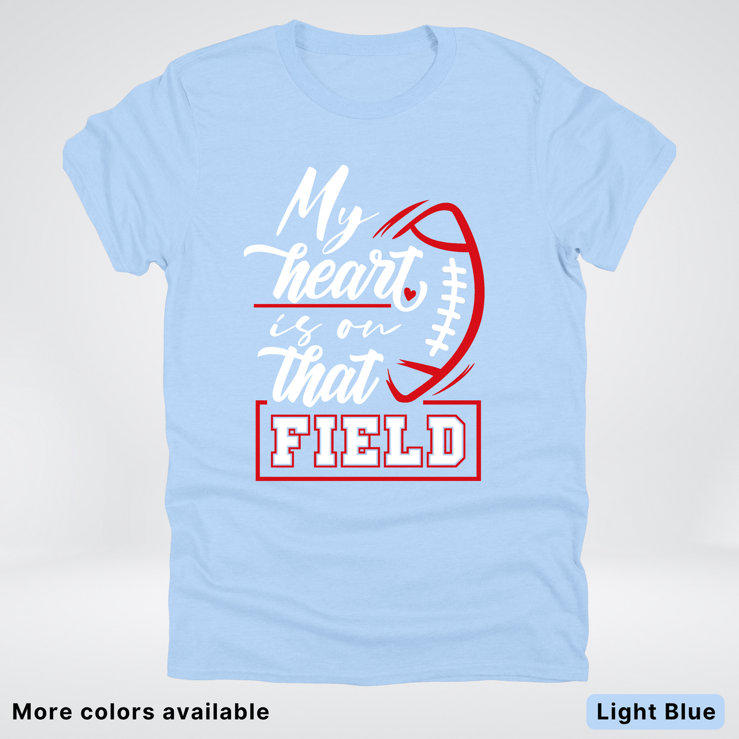 My Heart Is On That Field – Red Design – T-Shirt