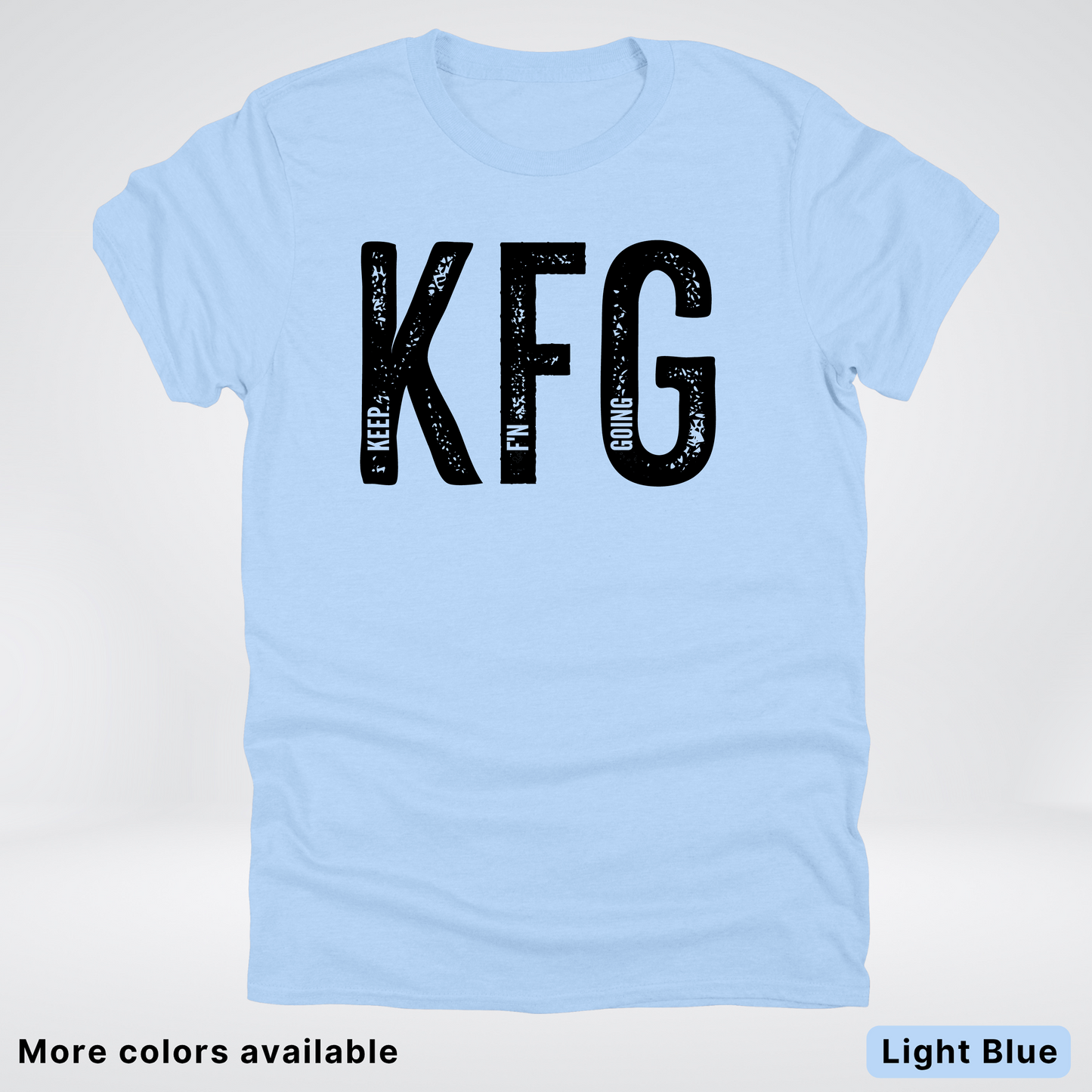 Keep F'N Going T-Shirt