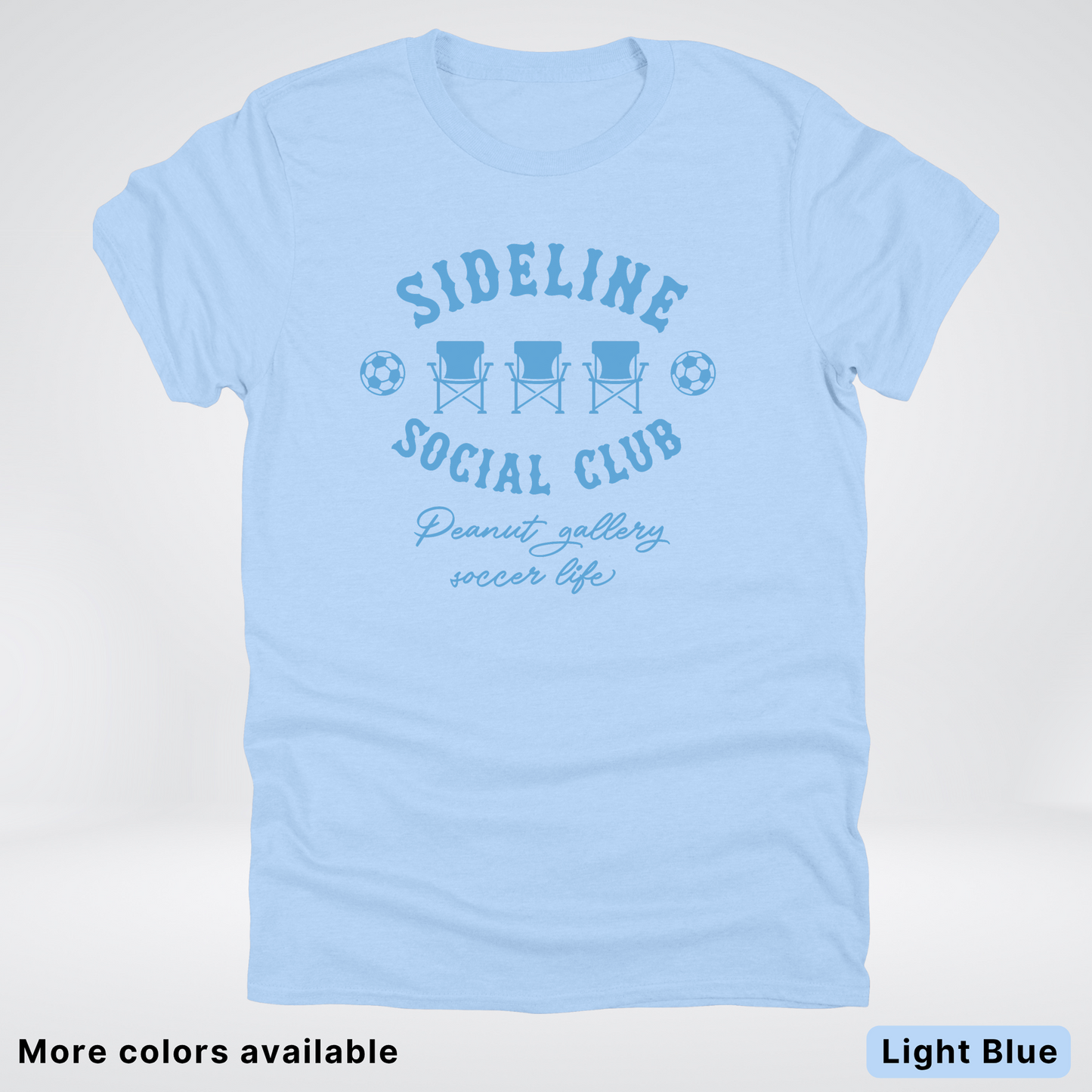 Sideline Social Club Peanut Gallery Soccer Life – Light Blue Design - T-Shirt