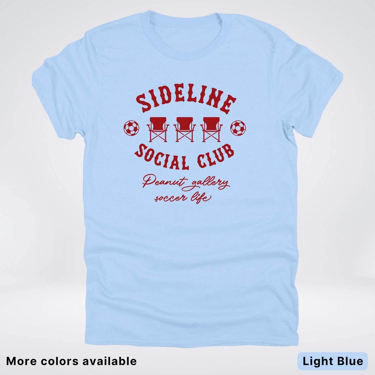 Sideline Social Club Peanut Gallery Soccer Life – Maroon Design - T-Shirt