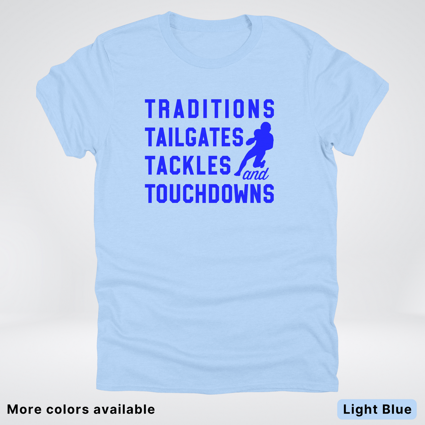 Traditions Tailgates Tackles and Touchdowns - Blue Design - Football T-Shirt