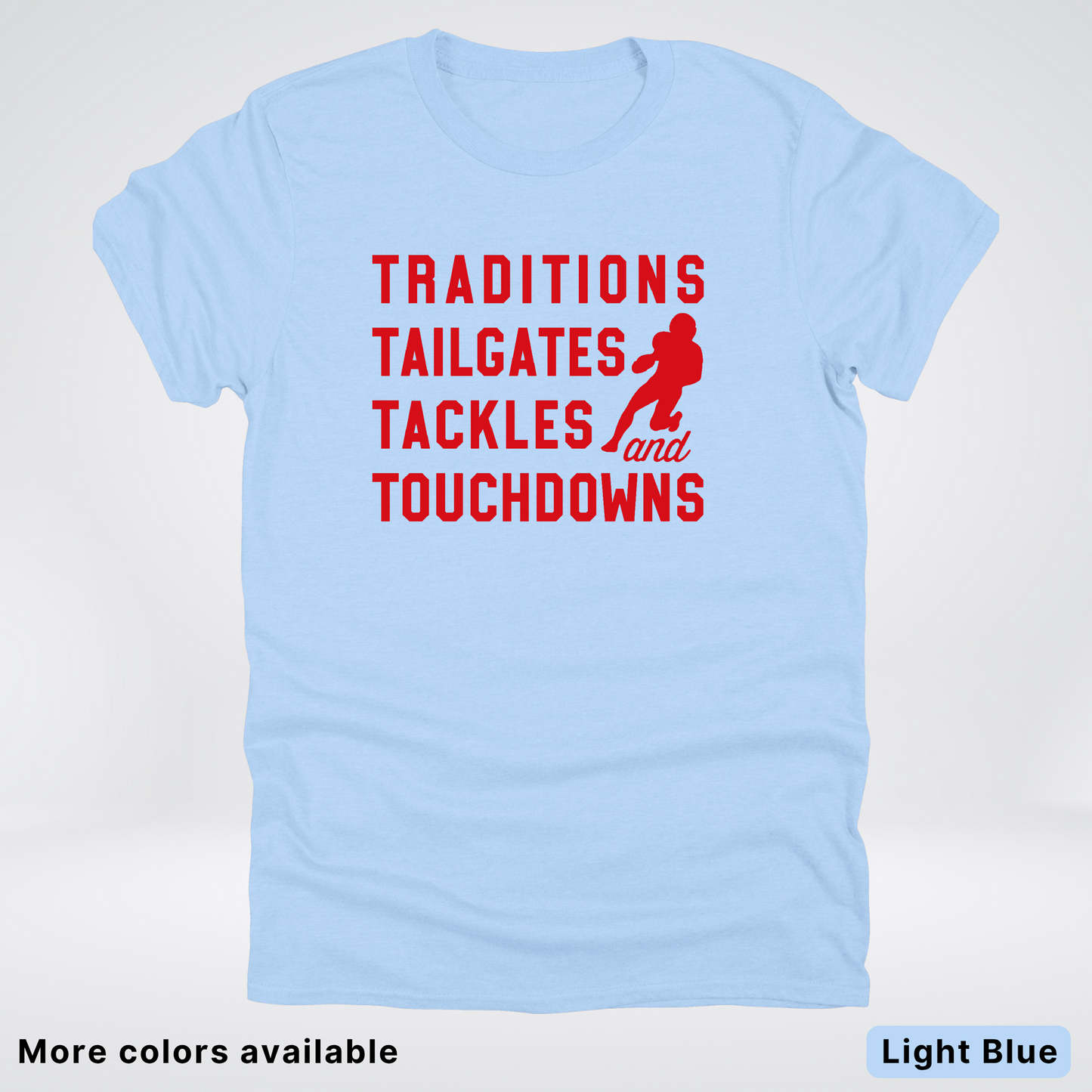 Traditions Tailgates Tackles and Touchdowns - Red Design - Football T-Shirt