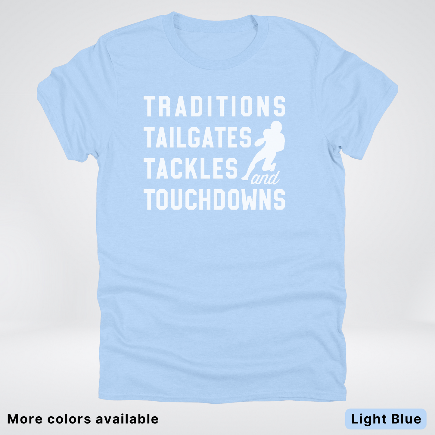 Traditions Tailgates Tackles and Touchdowns - White Design - Football T-Shirt