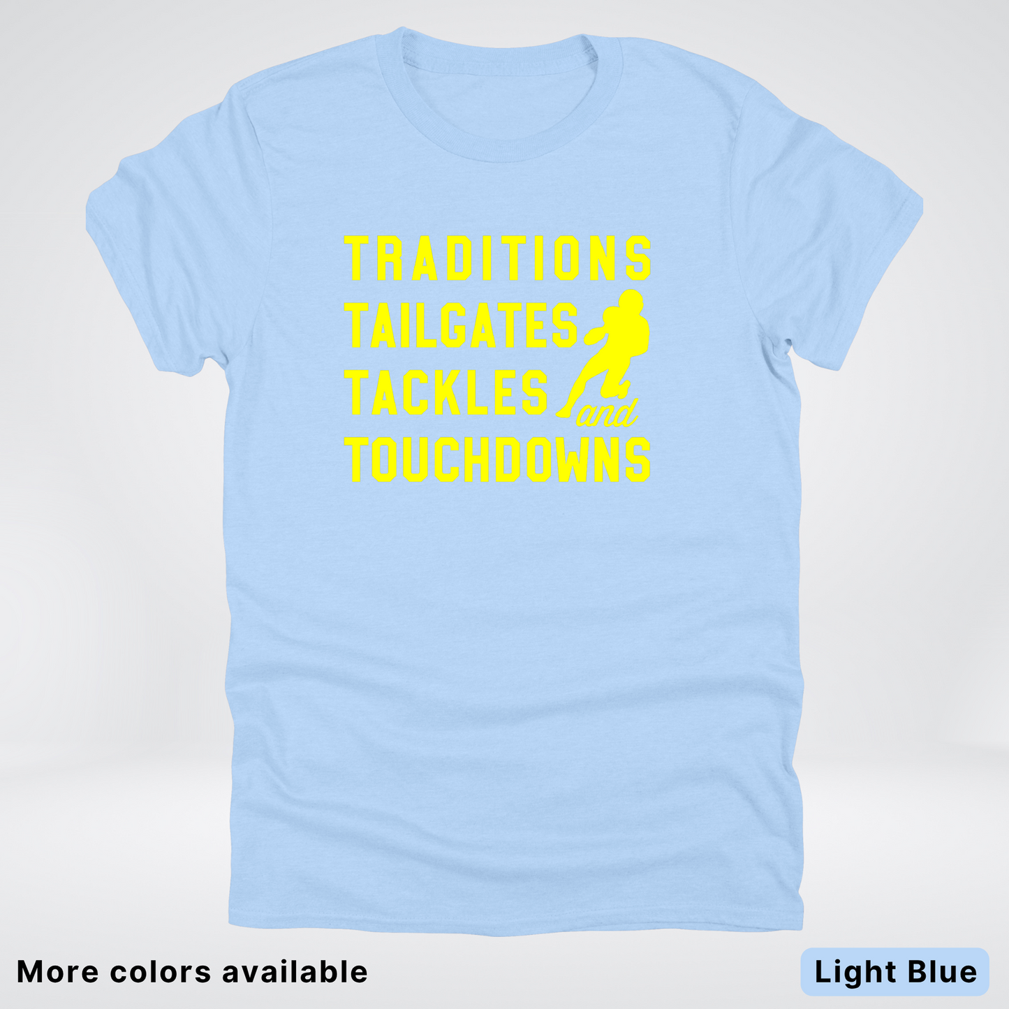 Traditions Tailgates Tackles and Touchdowns – Yellow Design - Football T-Shirt