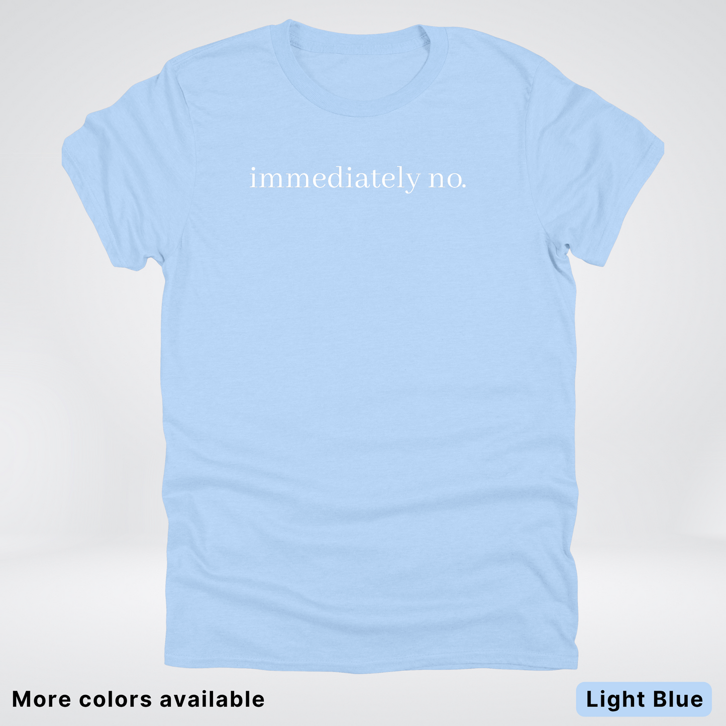 Immediately No T-Shirt
