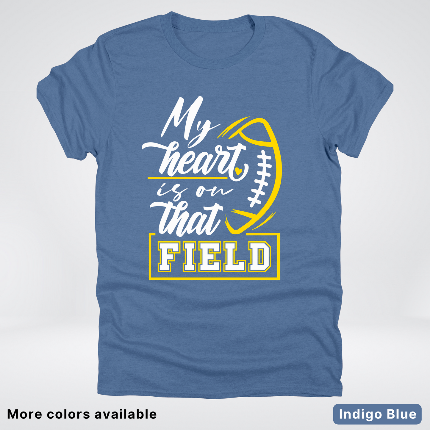 My Heart Is On That Field – Gold Design – T–Shirts